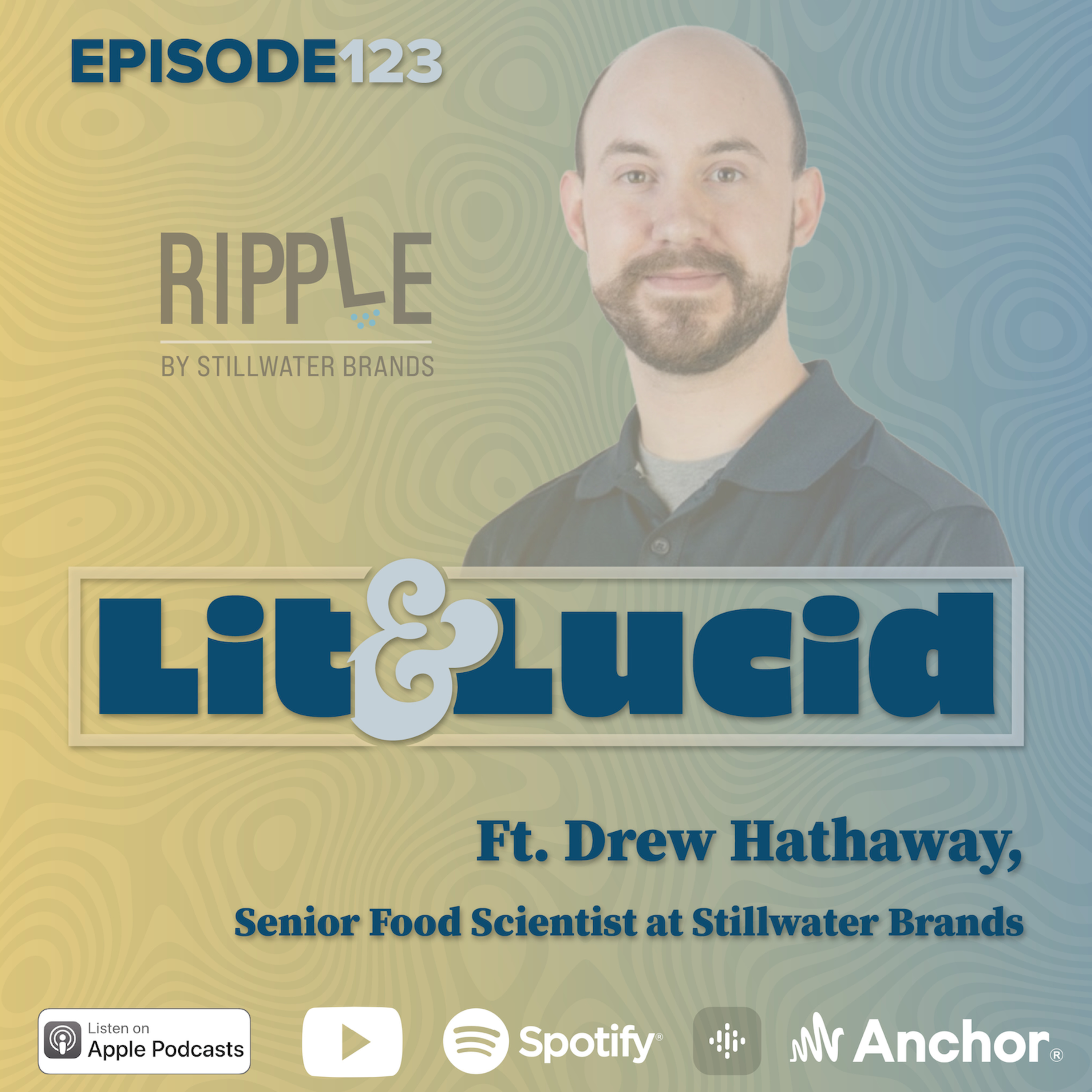 E.123 Water Soluble Cannabinoid Technology ft. Drew Hathaway, Senior Food Scientist at Stillwater Brands episode artwork