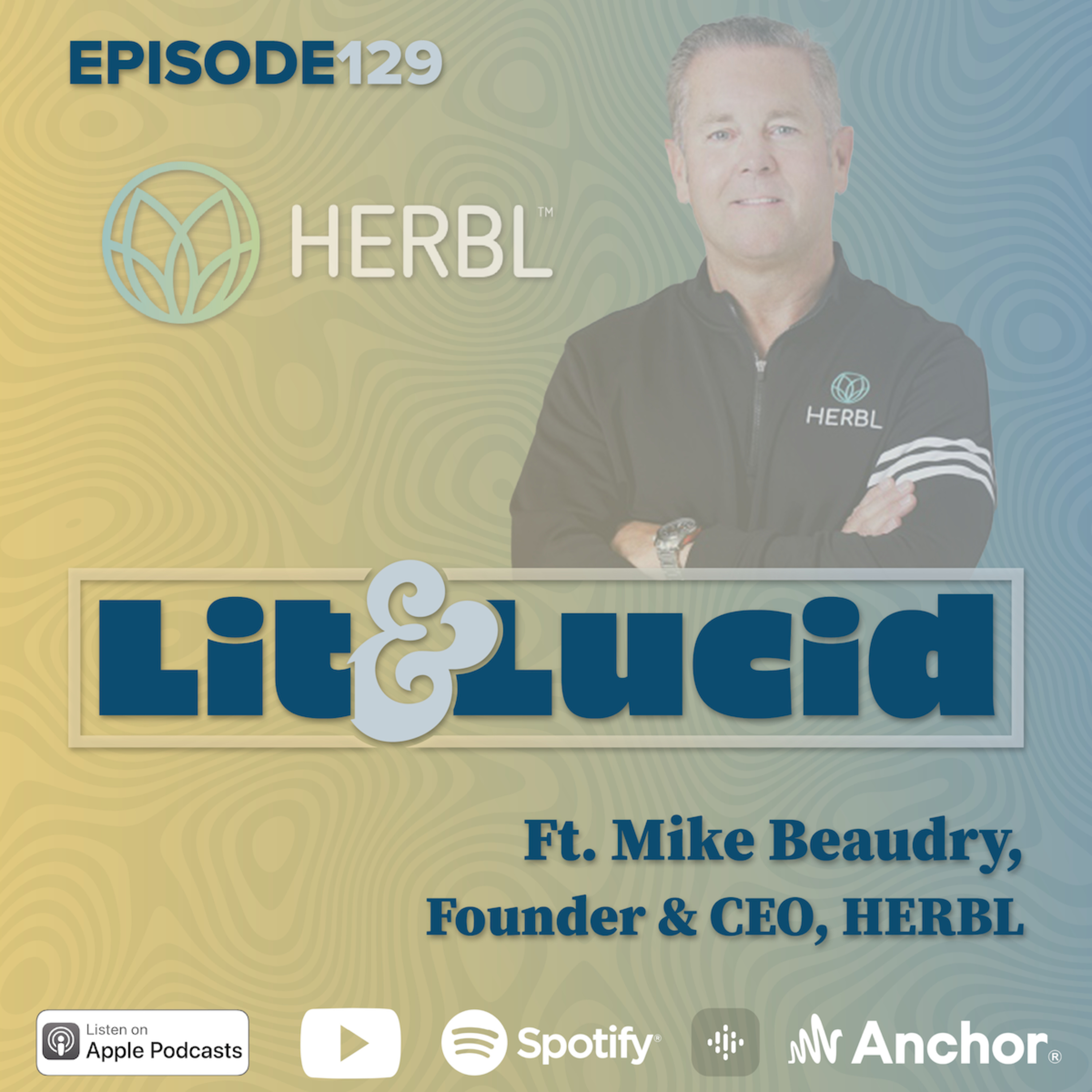 E.129 - The Future of Cannabis Distribution & Supply Chain Management Ft. Mike Beaudry, Founder & CEO of Herbl episode artwork