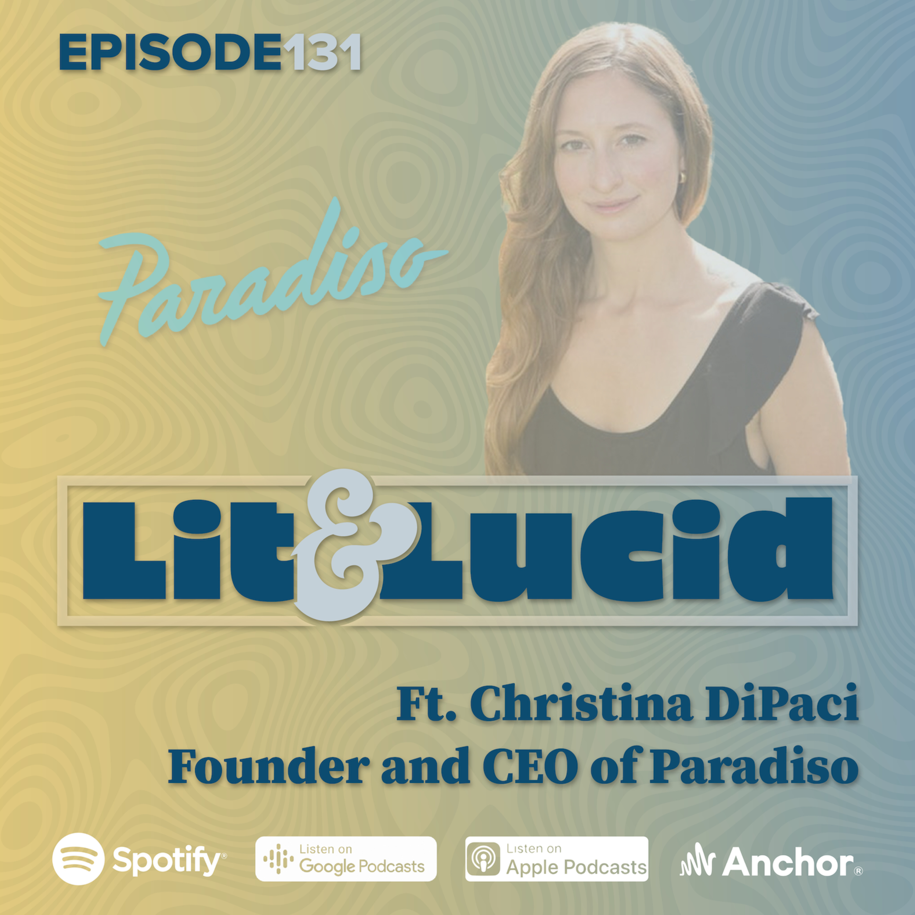 E.131 Paradiso, Craft Cannabis Farm ft. Founder and CEO Christina DiPaci episode artwork
