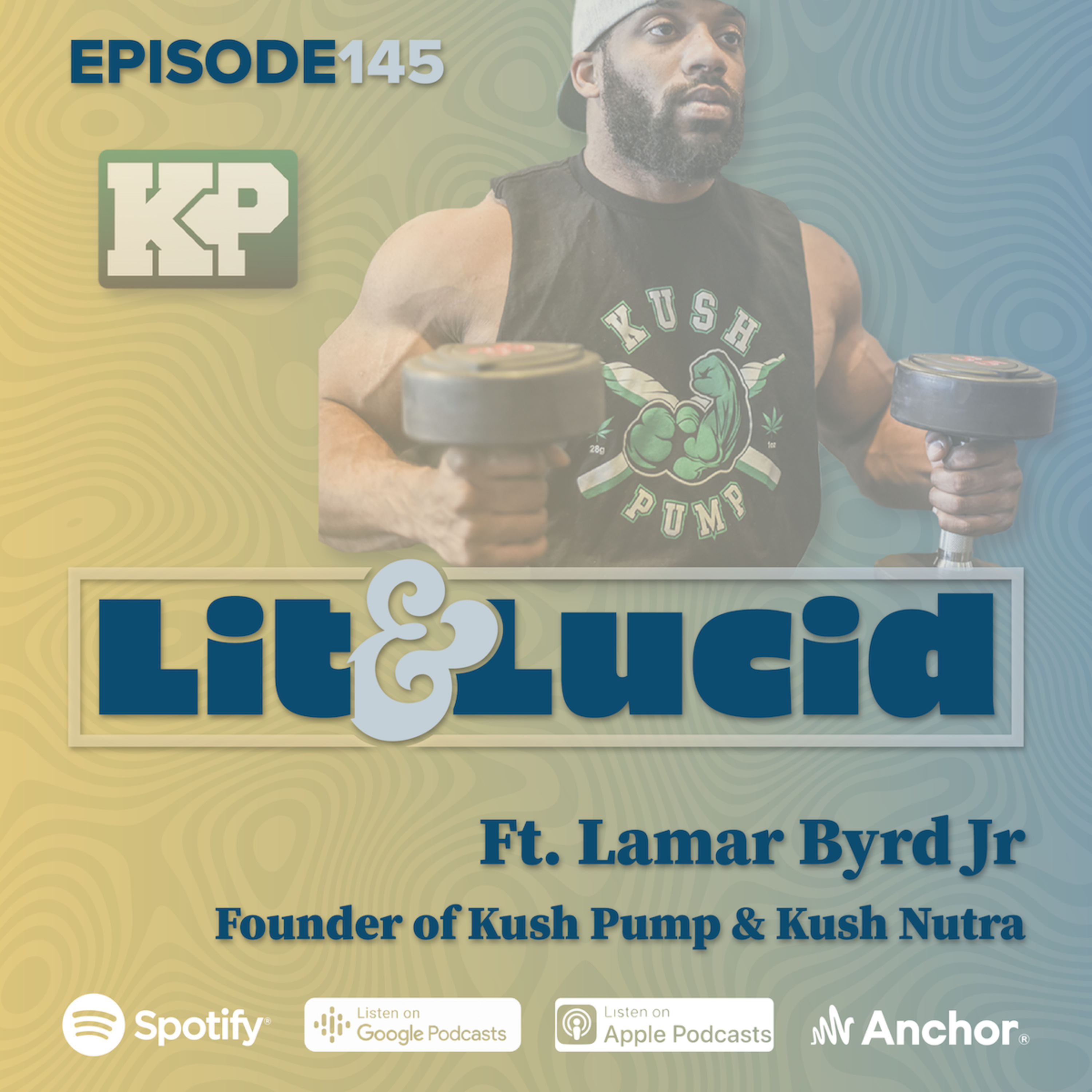 E.145 - Cannabis and Fitness + Michigan Cannabis ft. Lamar Byrd Jr. Founder of Kush Pump episode artwork