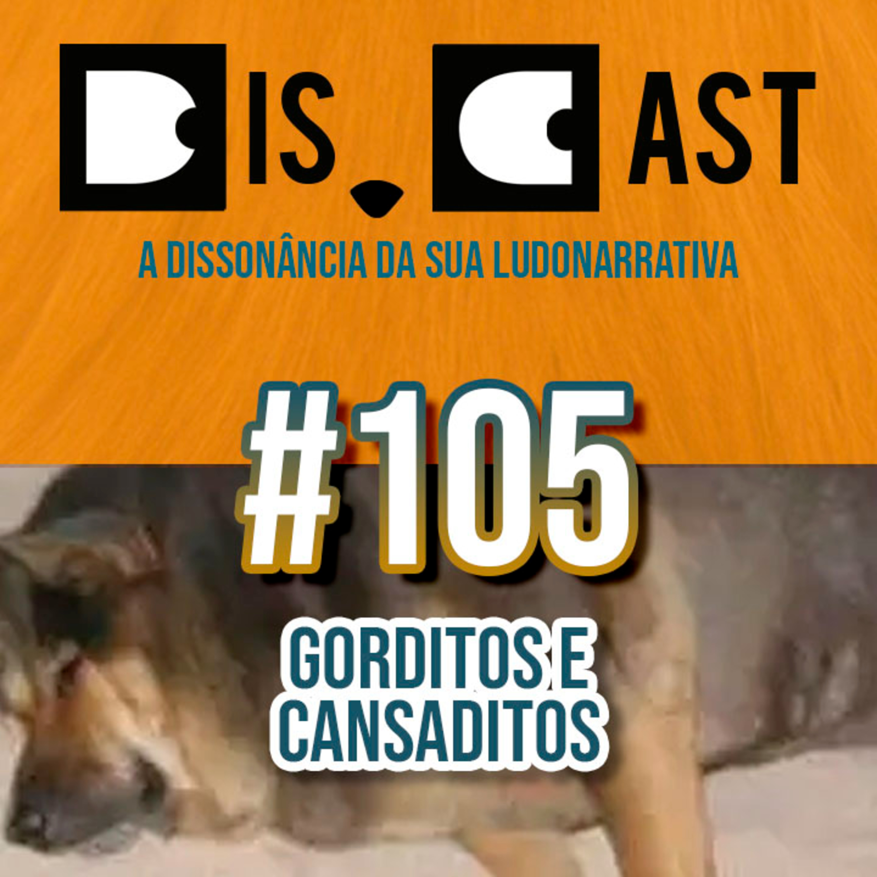 dis.cast #105 - Gorditos e cansaditos episode artwork