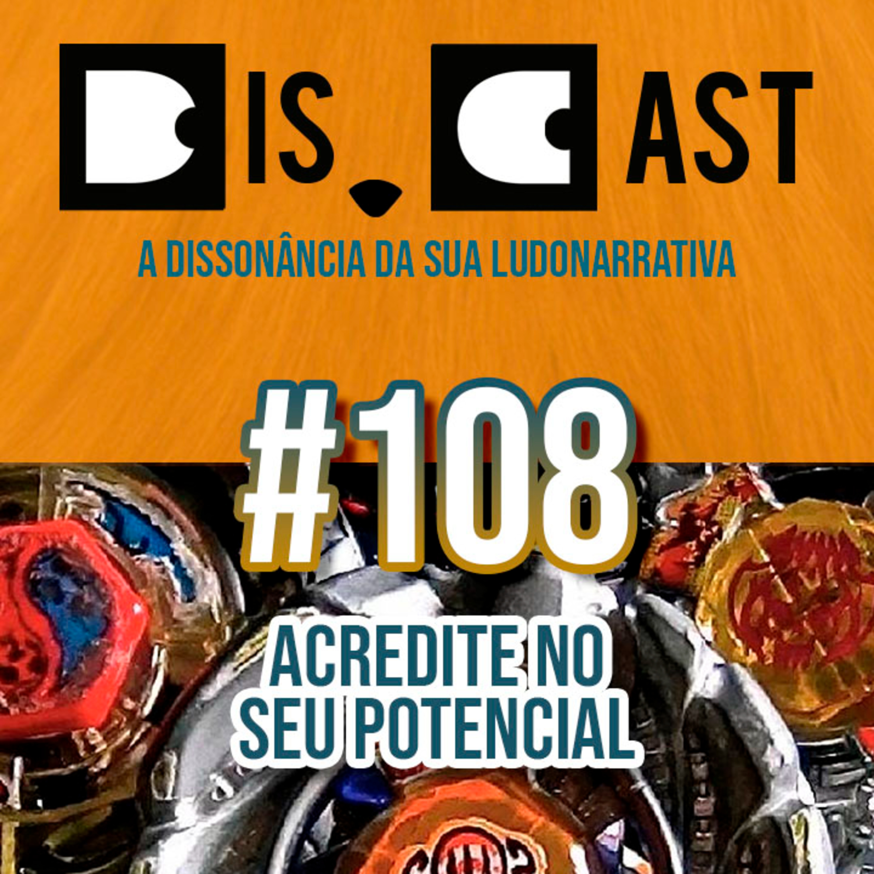 dis.cast #108 - Acredite no seu potencial