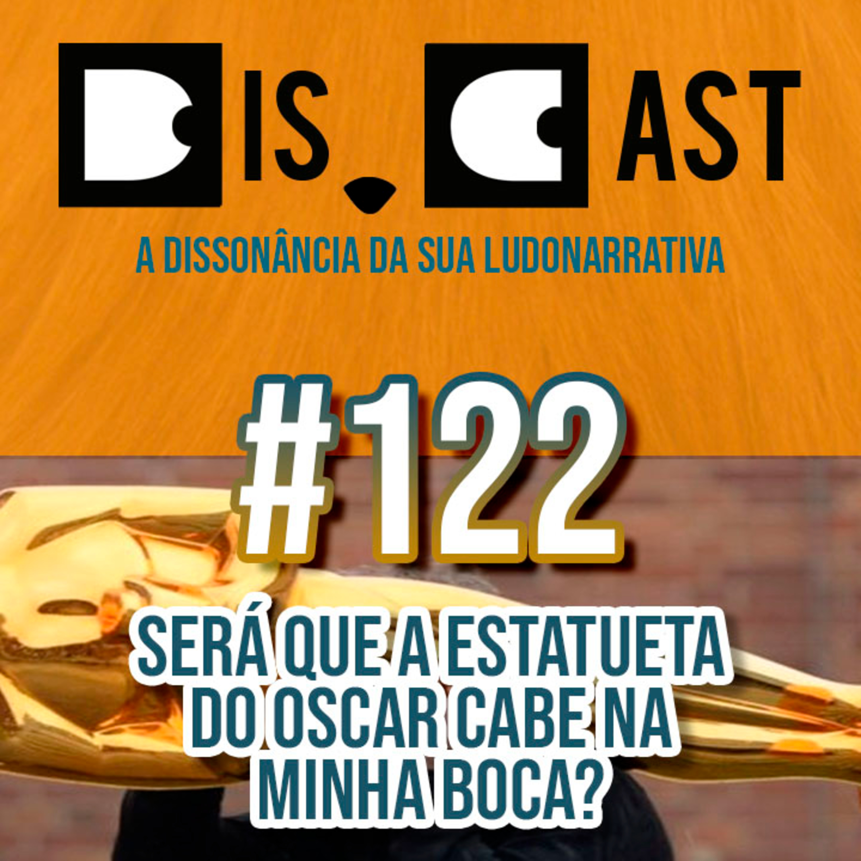 dis.cast #122 - Será que a estatueta do Oscar cabe na minha boca? episode artwork