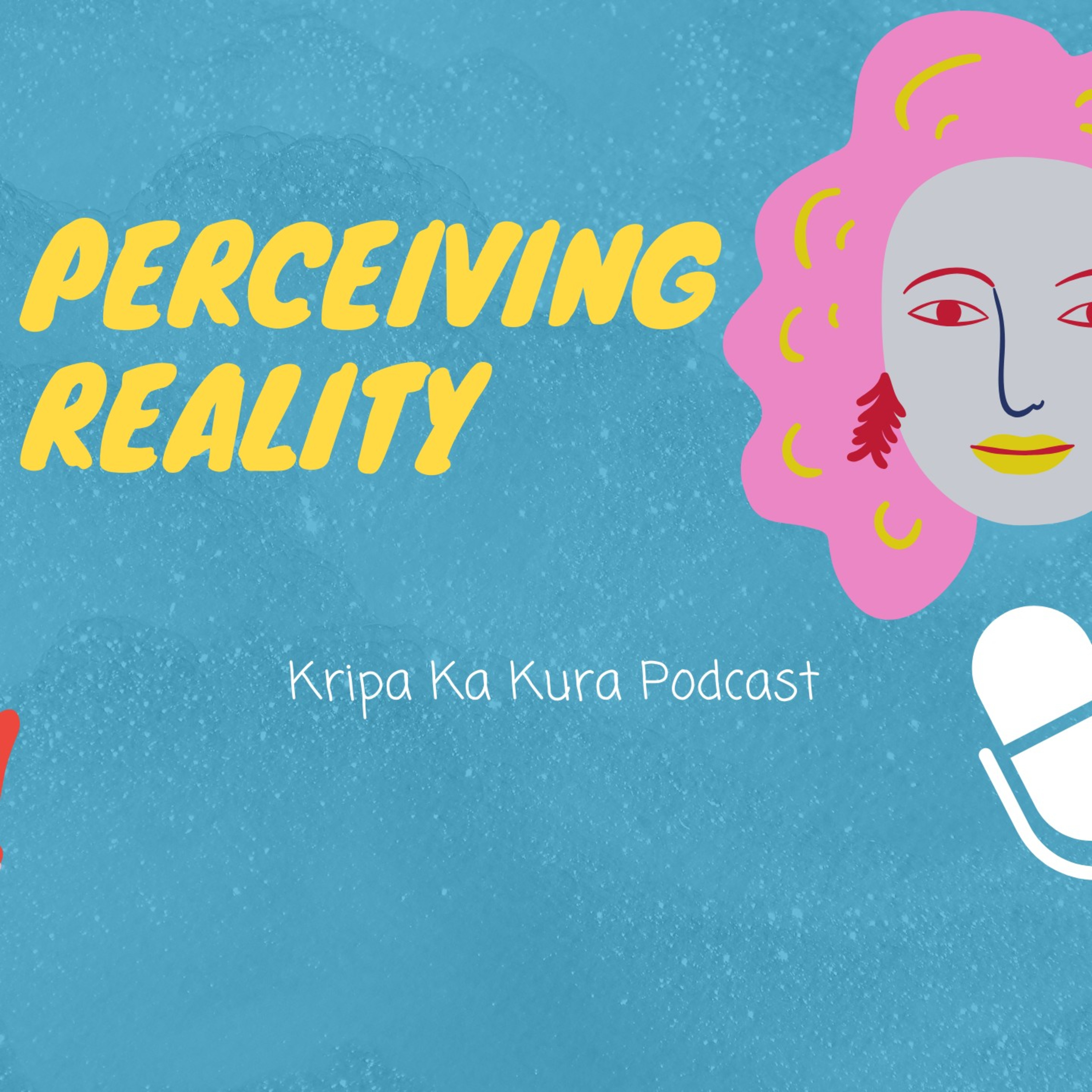 Ep 6 : Perceiving reality