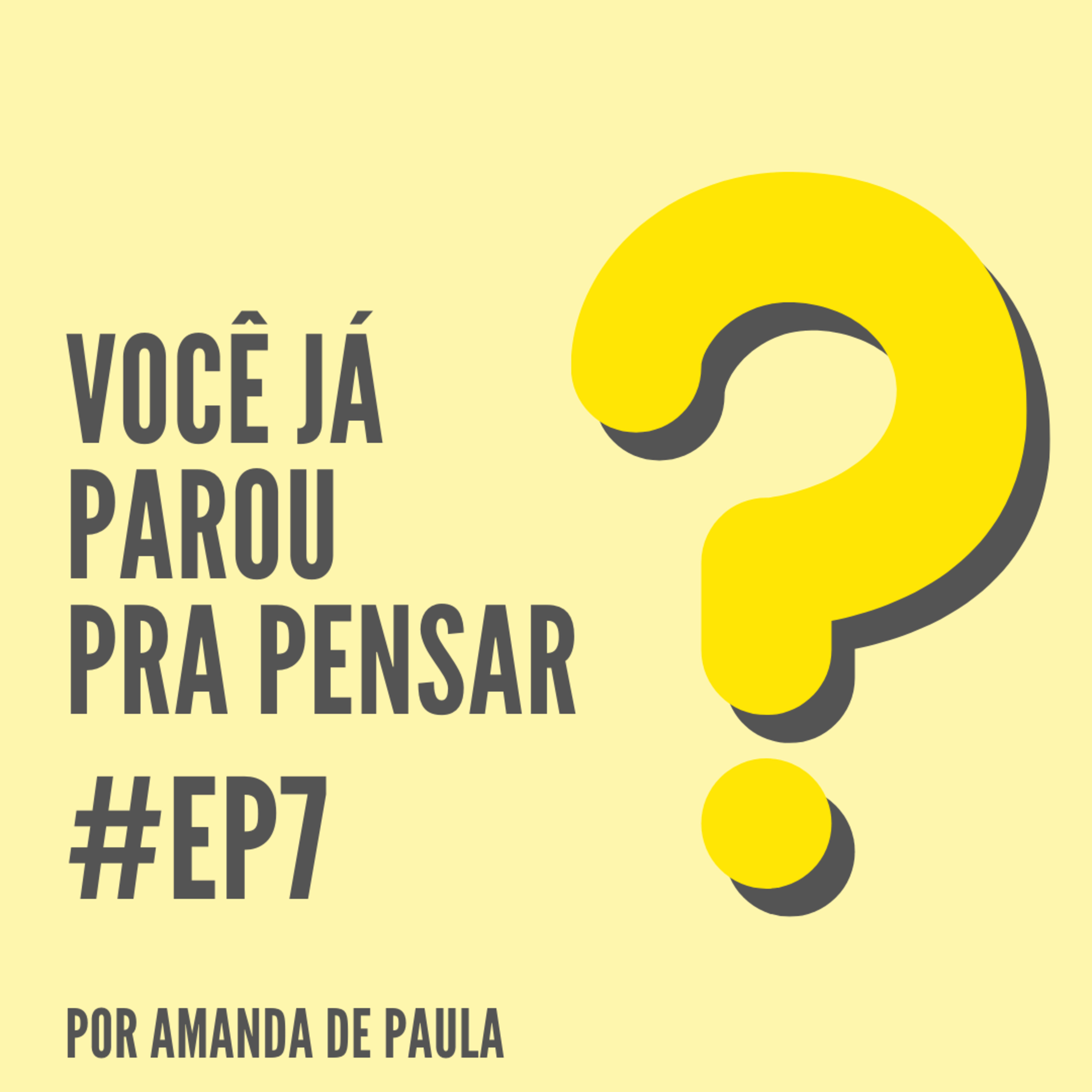 Você Já Parou Pra Pensar?