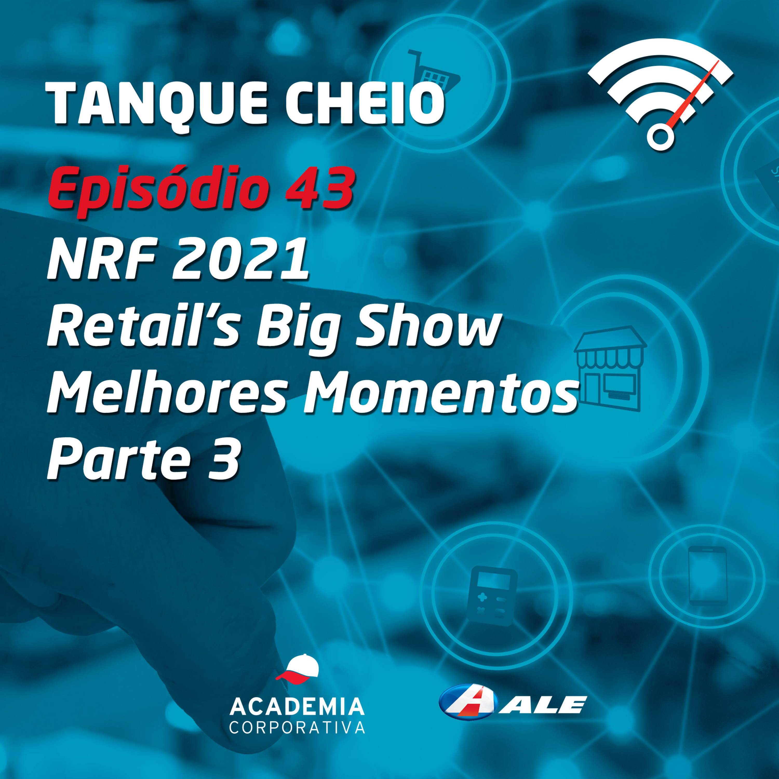 Episódio 43 - NRF 2021 Retail's Big Show - Melhores Momentos Parte 3 episode artwork