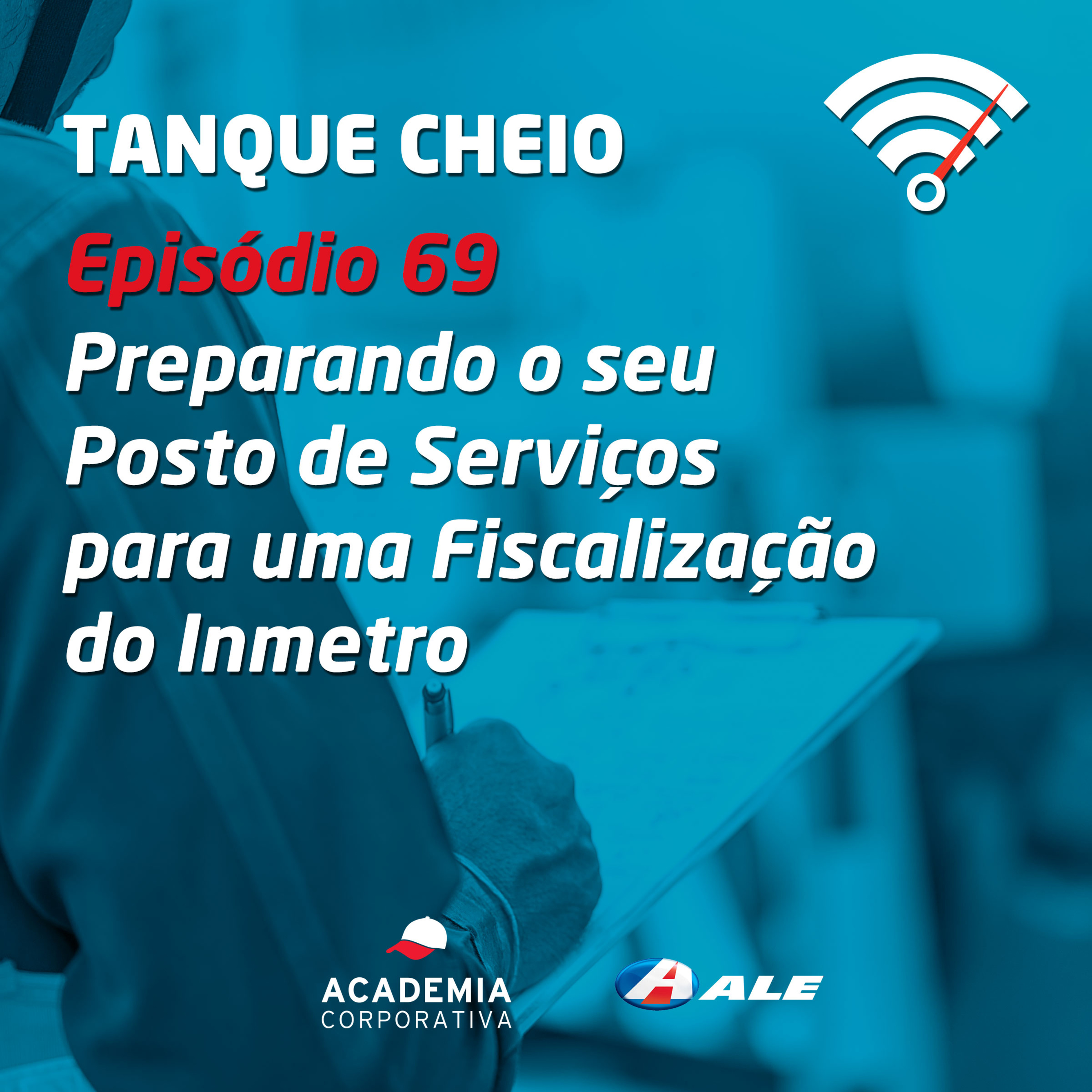 Episódio 69 - Preparando o seu Posto de Serviços para uma Fiscalização do Inmetro episode artwork
