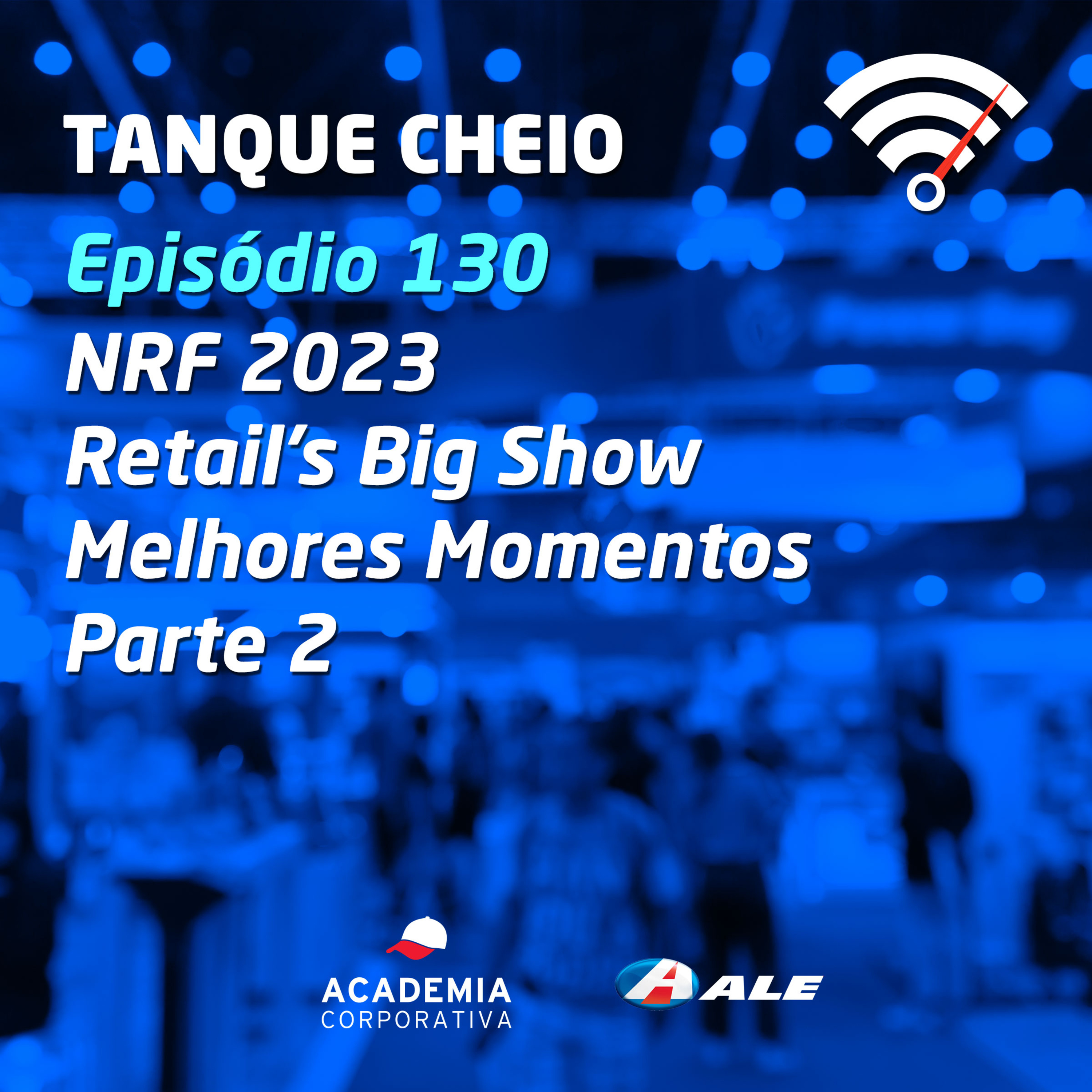 Episódio 130 - NRF 2023 Retail's Big Show - Melhores Momentos Parte 2 episode artwork