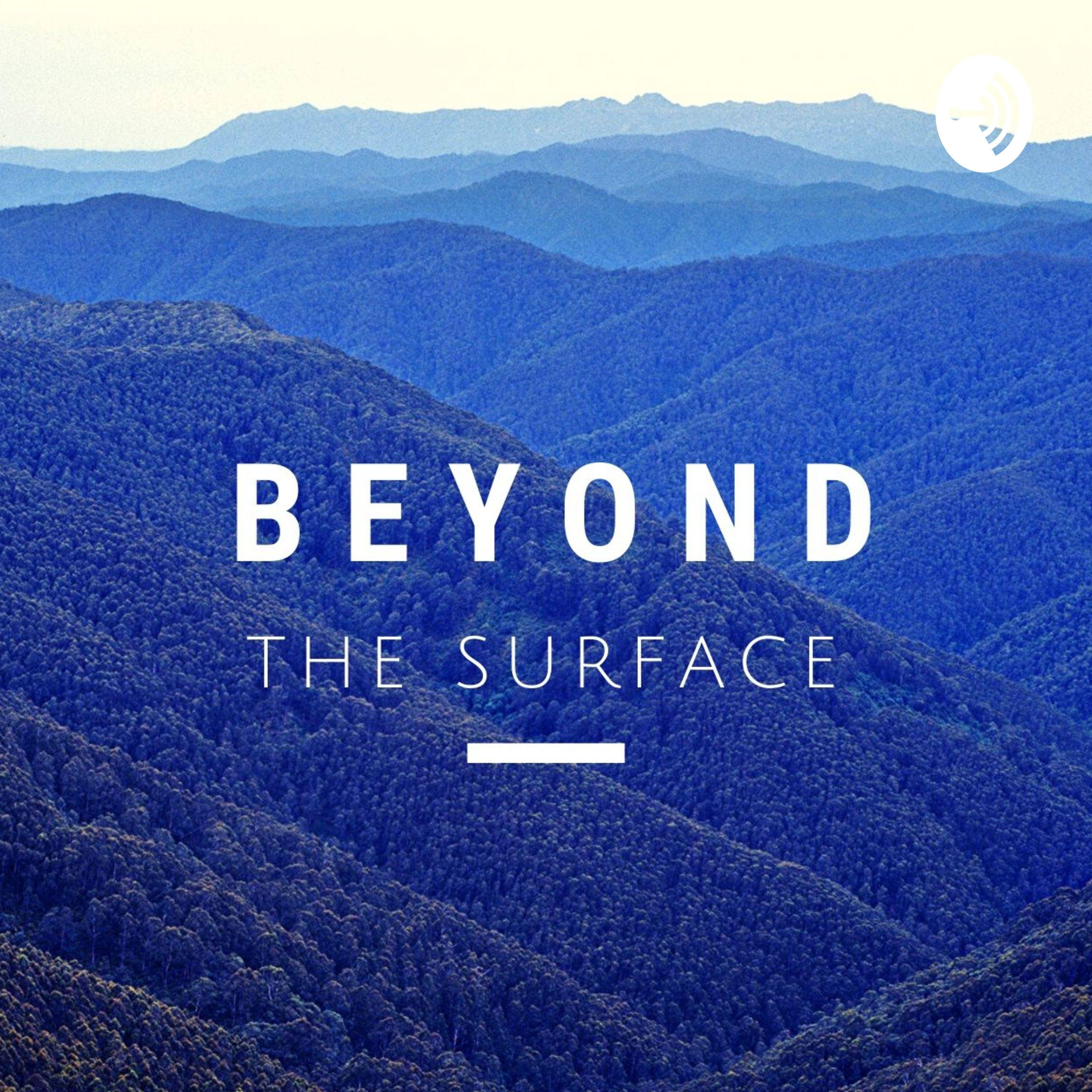 Beyond the Surface