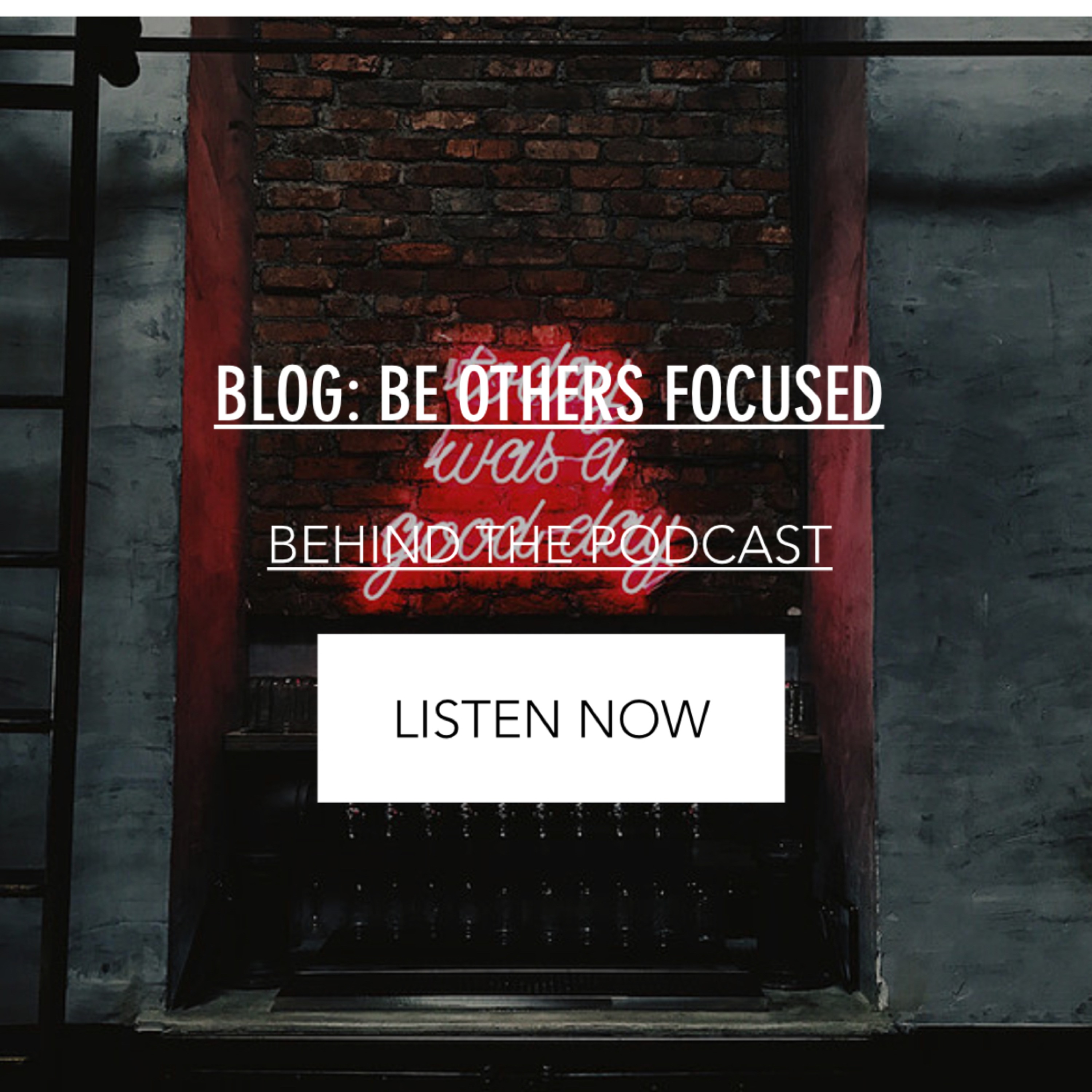 #21 - Be OTHERS focused 