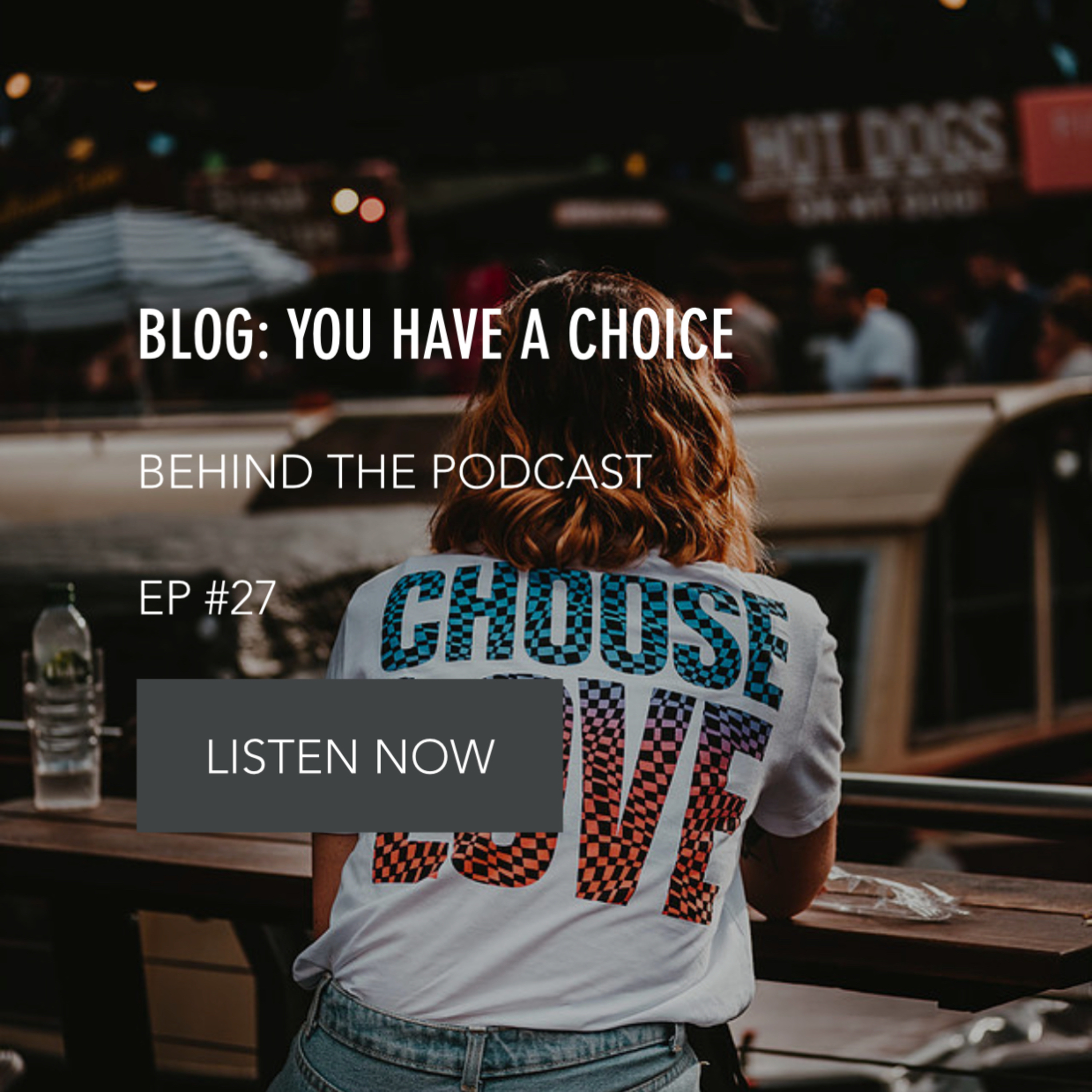 #27 - You have a CHOICE  episode artwork