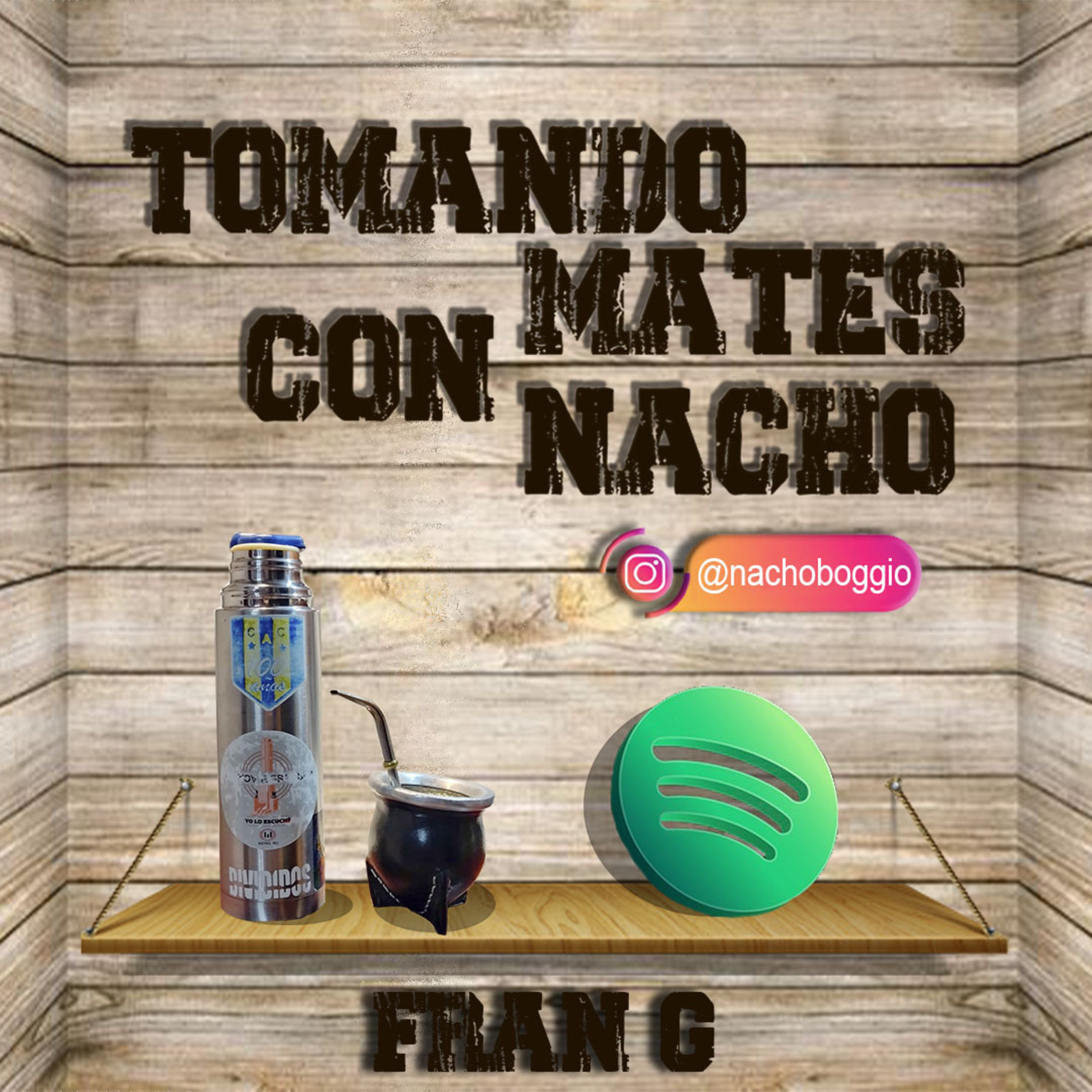TOMANDO MATES CON NACHO 🧉 - 2da TEMPORADA - CAPITULO 6 - FRAN G episode artwork
