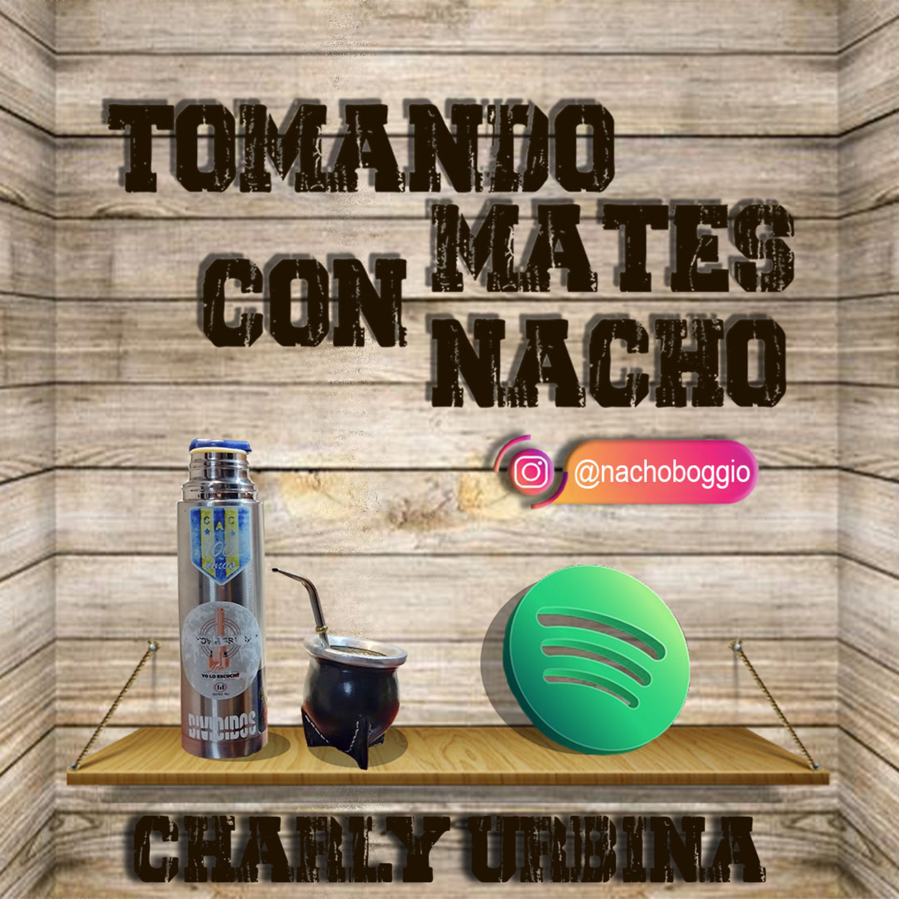 TOMANDO MATES CON NACHO 🧉 - 2da TEMPORADA - CAPITULO 4 - CHARLY URBINA episode artwork