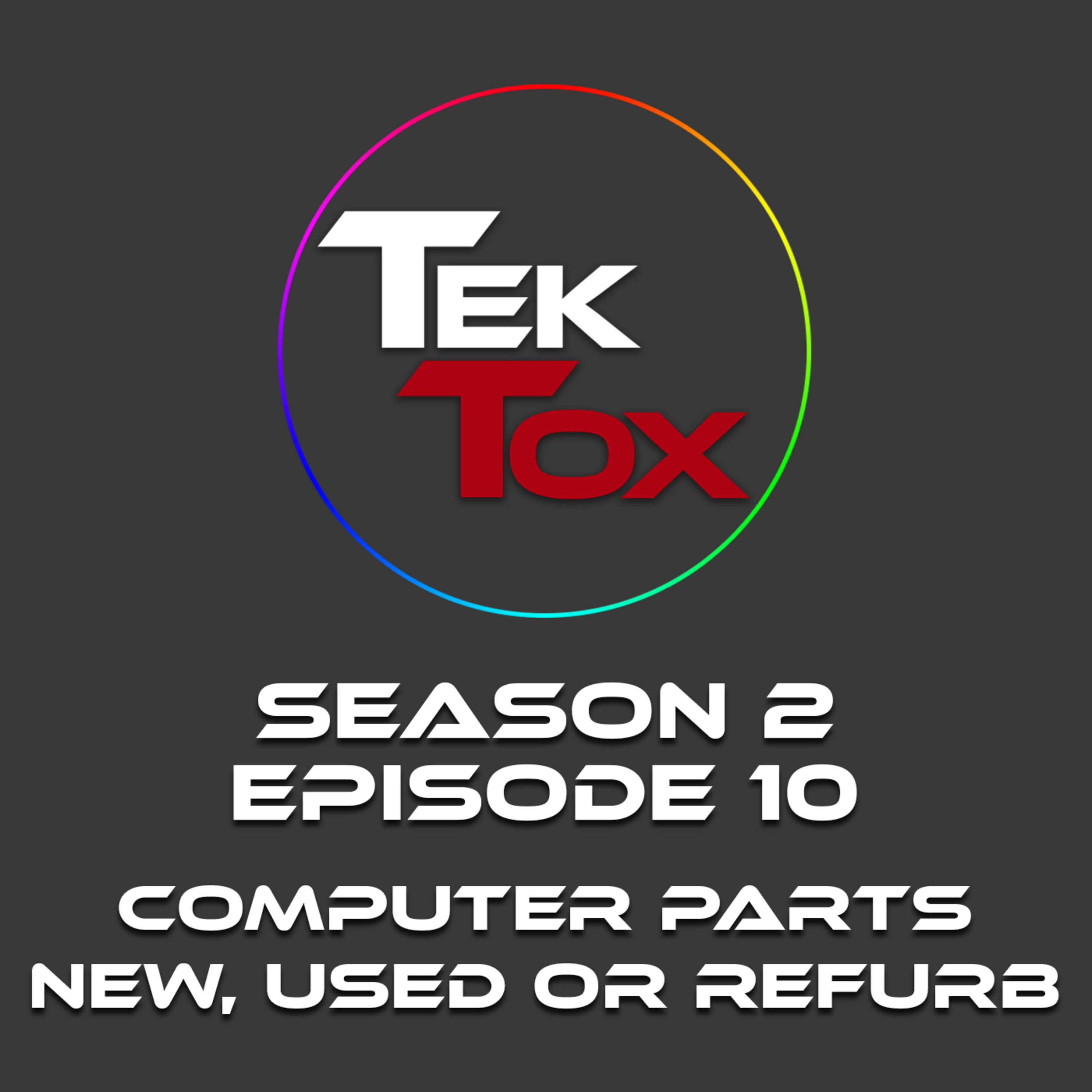 Season Finale: Computer Parts - New, Used or Refurbished?