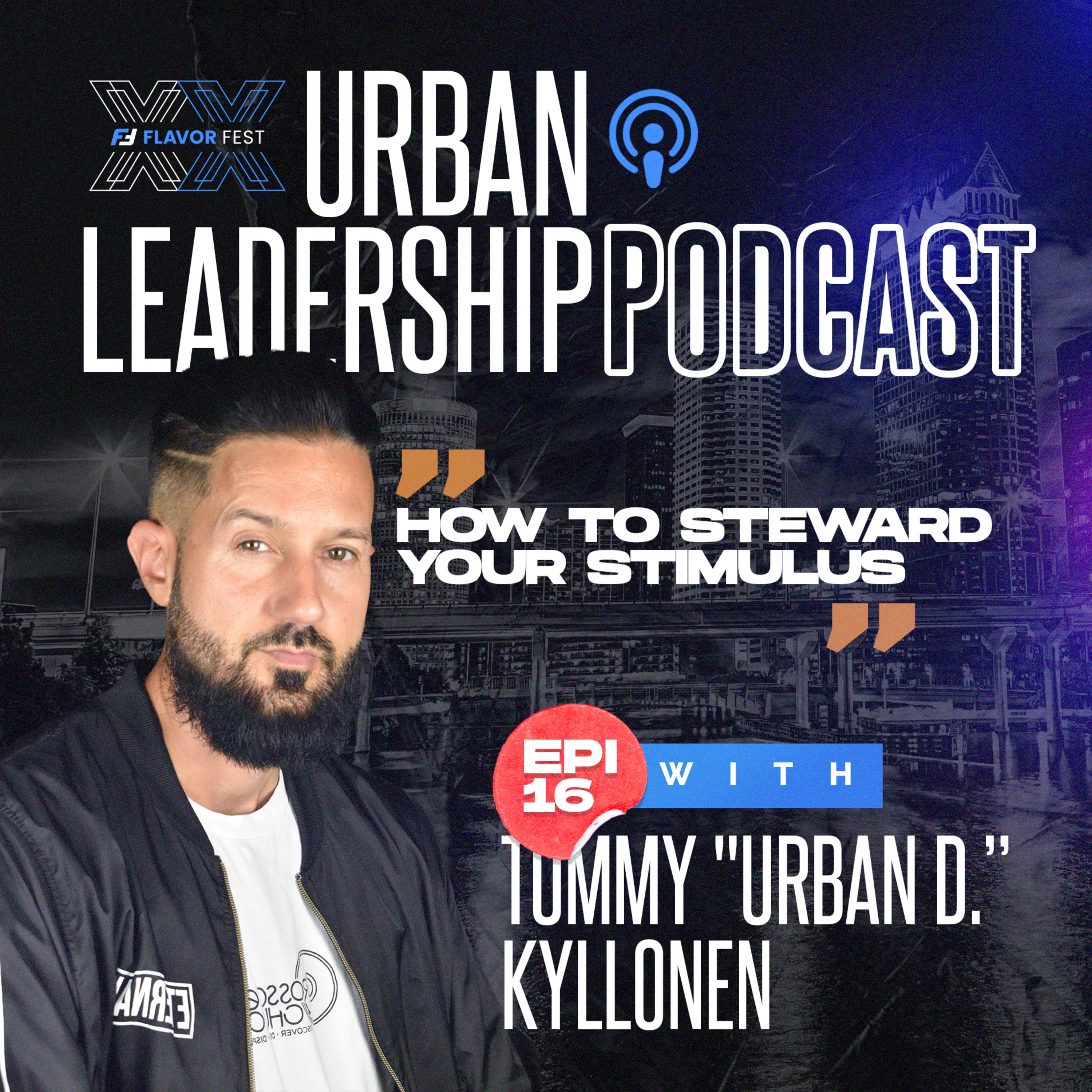 Flavor Fest Urban Leadership Podcast with Tommy “Urban D.” Kyllonen