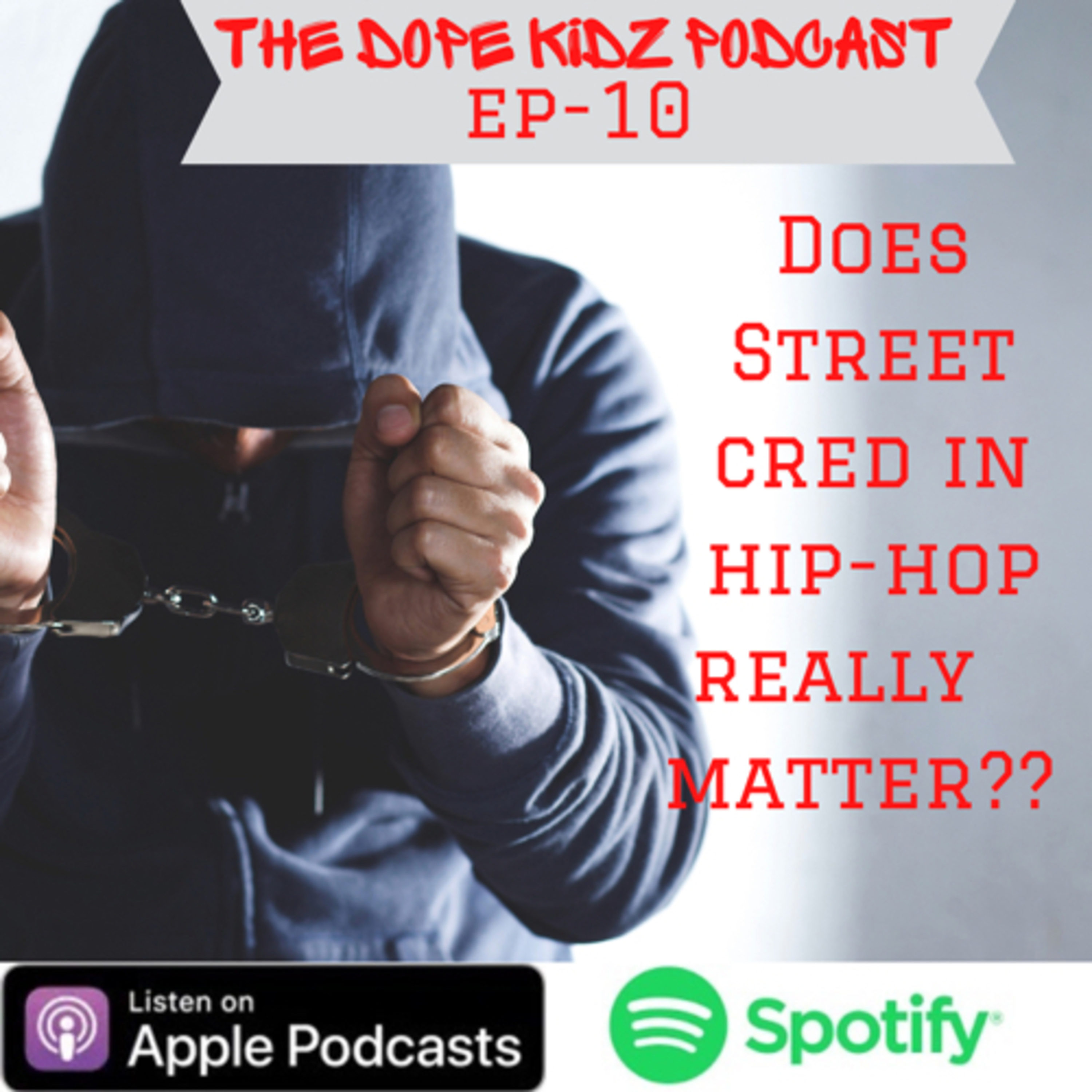 EP-10 Does Street Cred in Hip-Hop Really Matter ??  episode artwork