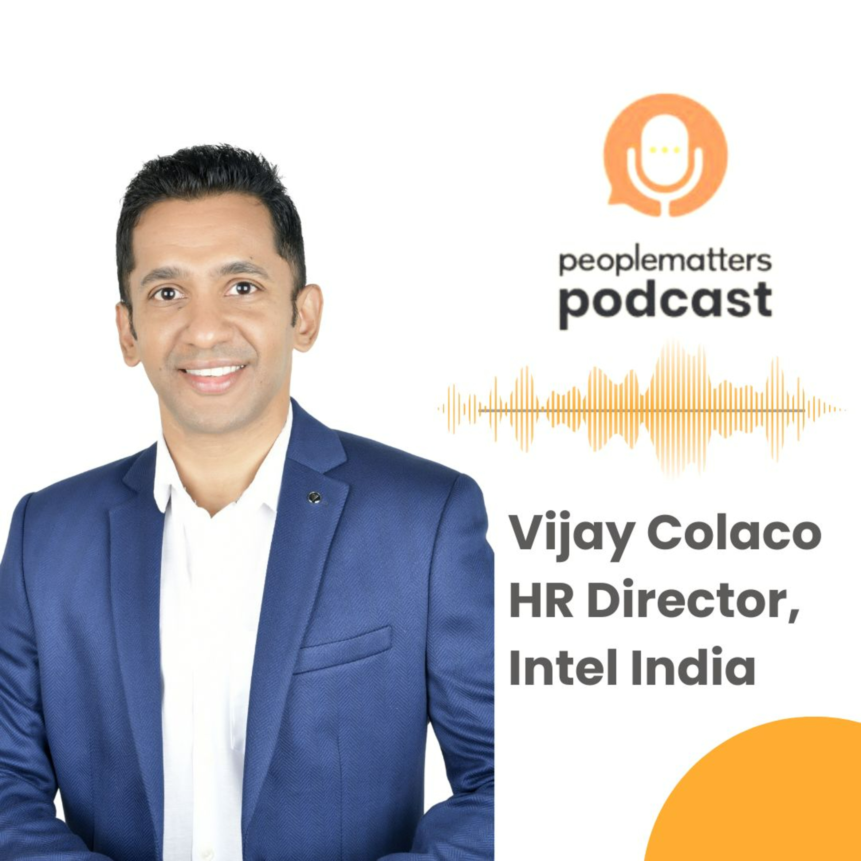 Flexibility is the currency of future of work: Vijay Colaco, HR Director, Intel India episode artwork