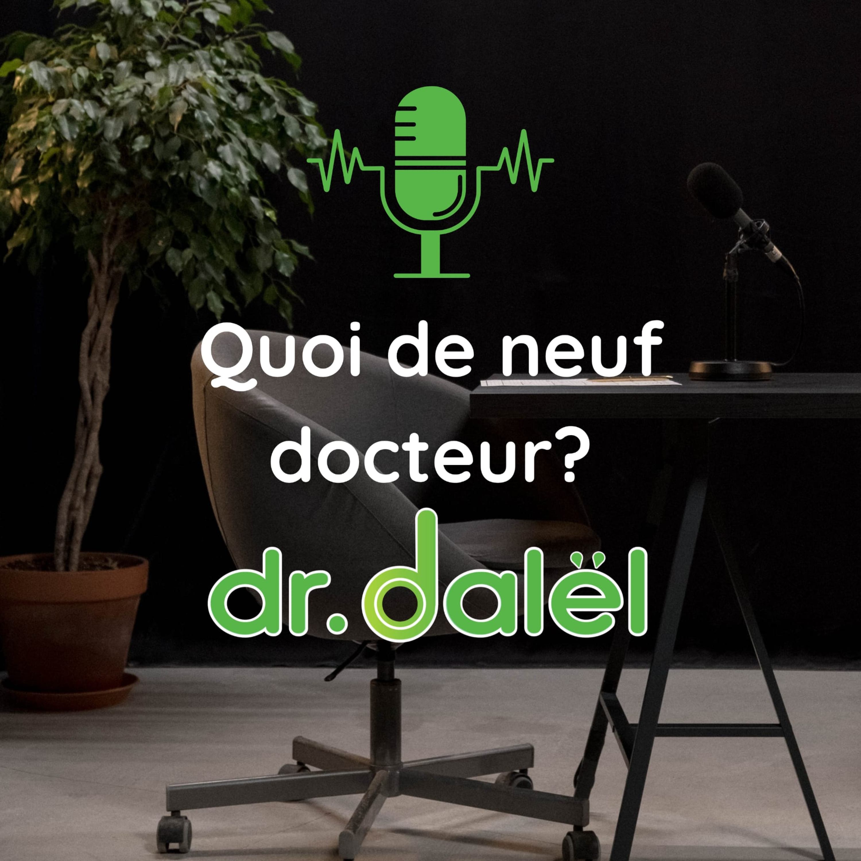 Quoi de neuf docteur ? Dr Dalël