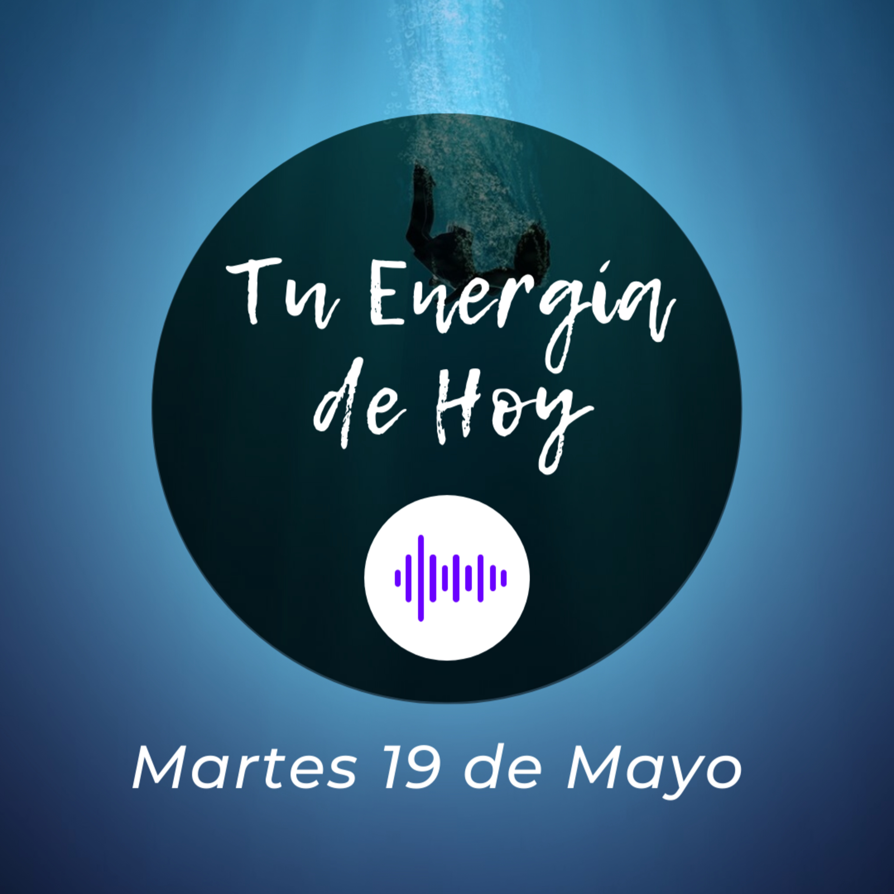 EP 47 Tu Energía de Hoy | Martes 19 de Mayo episode artwork