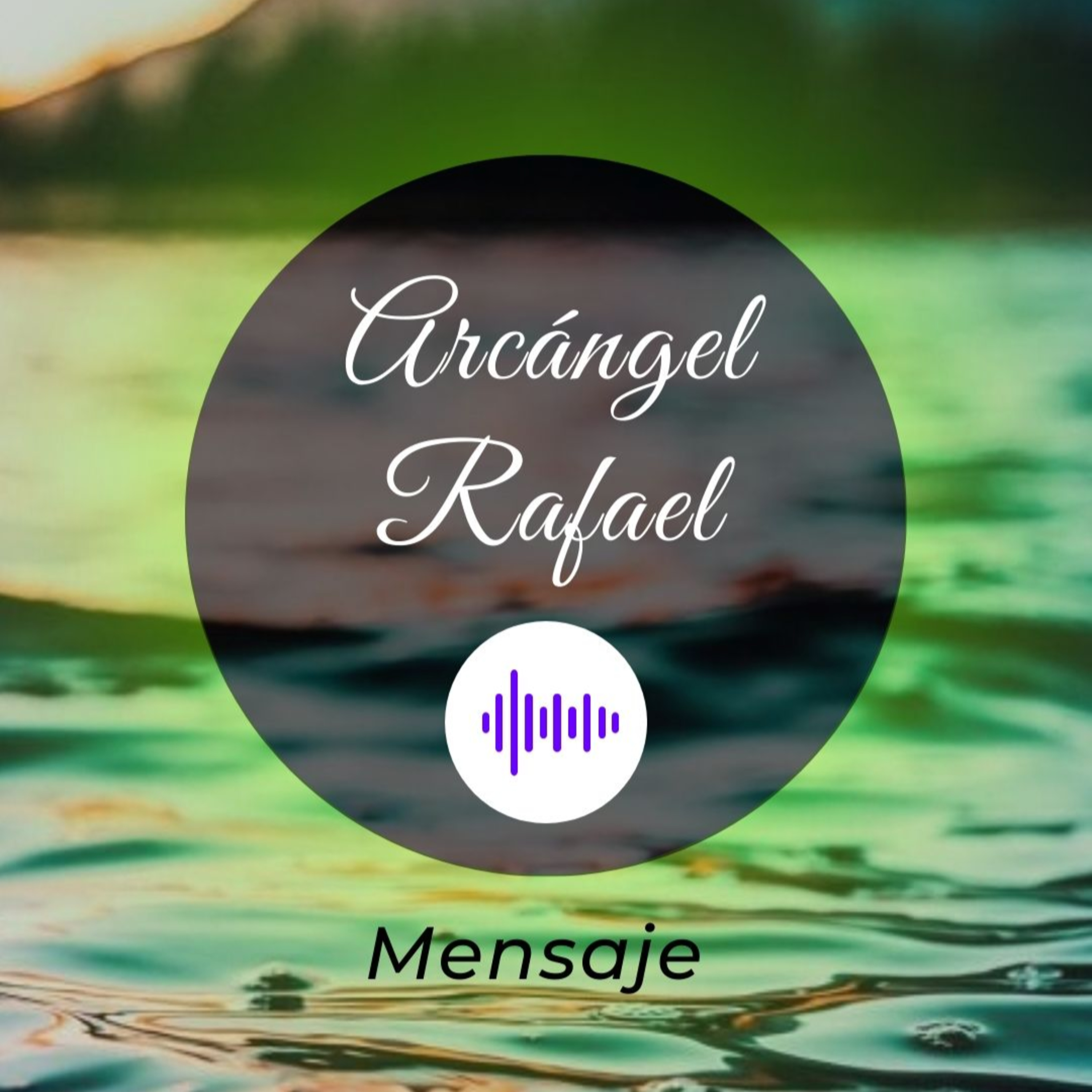 Mensaje de los Ángeles para tí el Arcángel Rafael (03 de Junio - Juliana Suaza) episode artwork