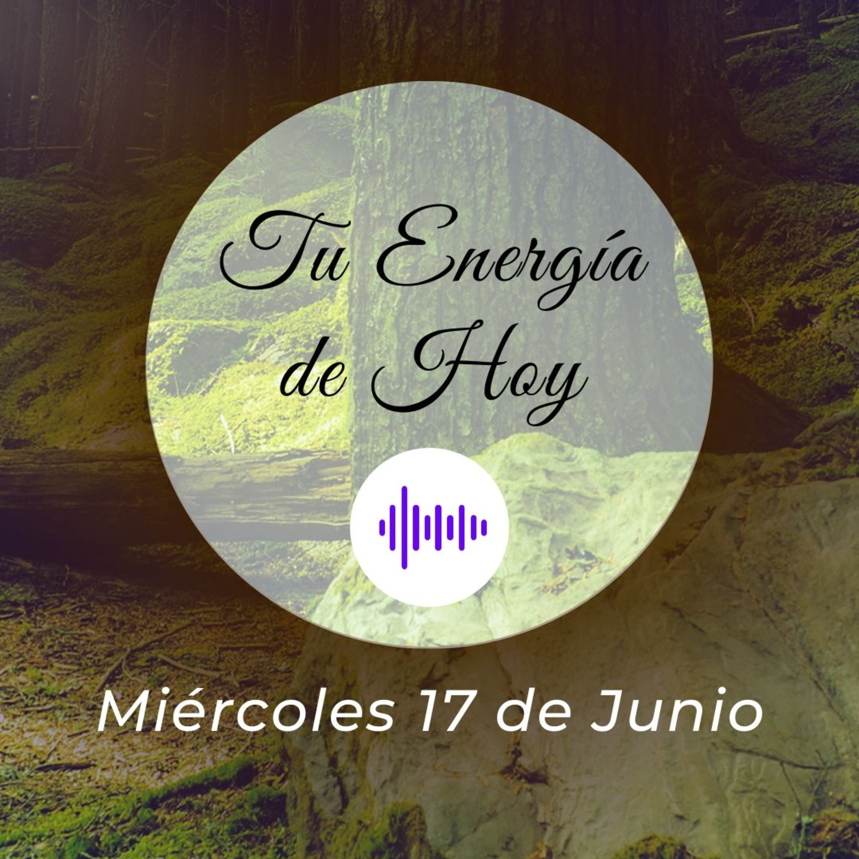 Tu Energía para Hoy (Miércoles 17 Junio) - Juliana Suaza