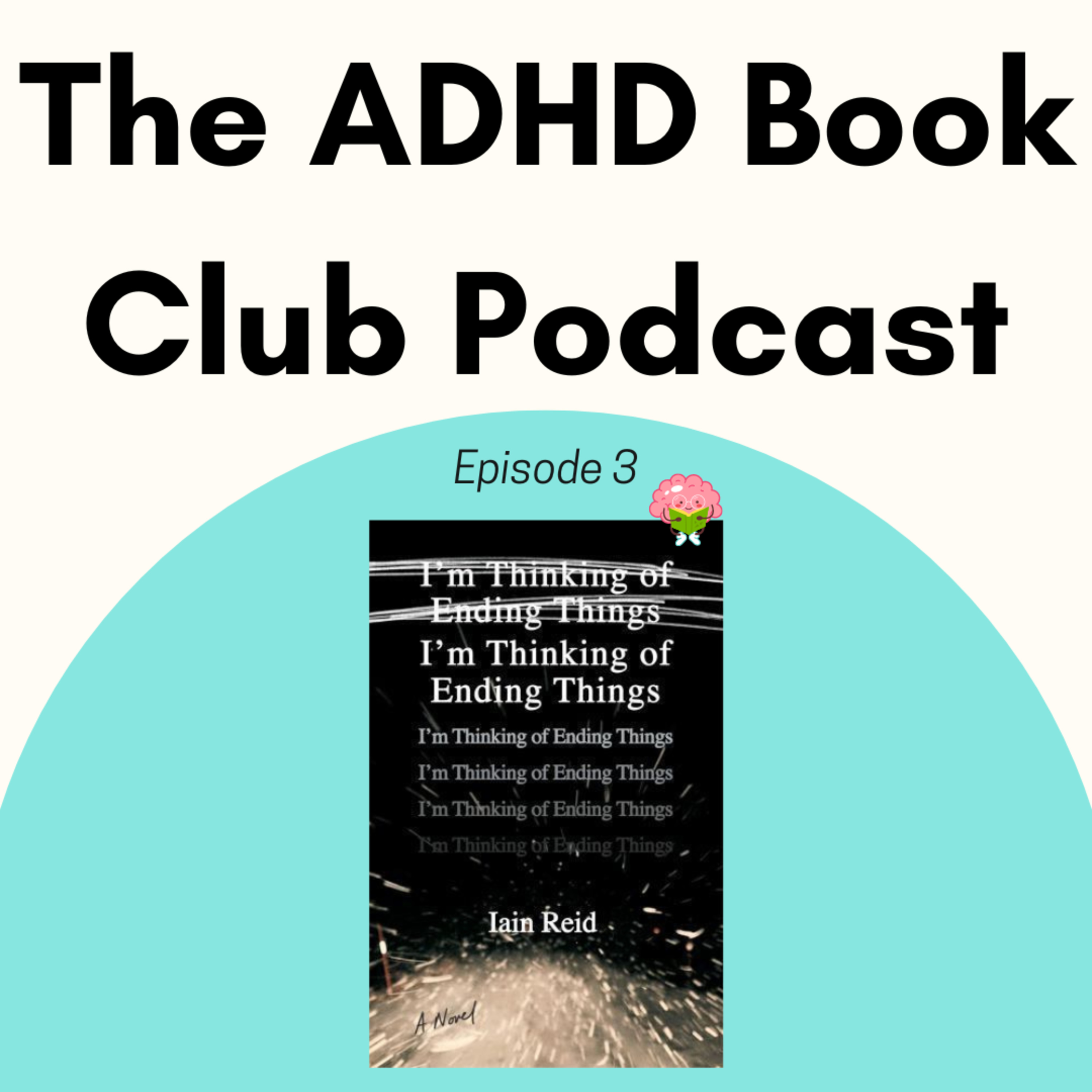 Episode 3 - I’m Thinking of Ending Things by Iain Reid episode artwork