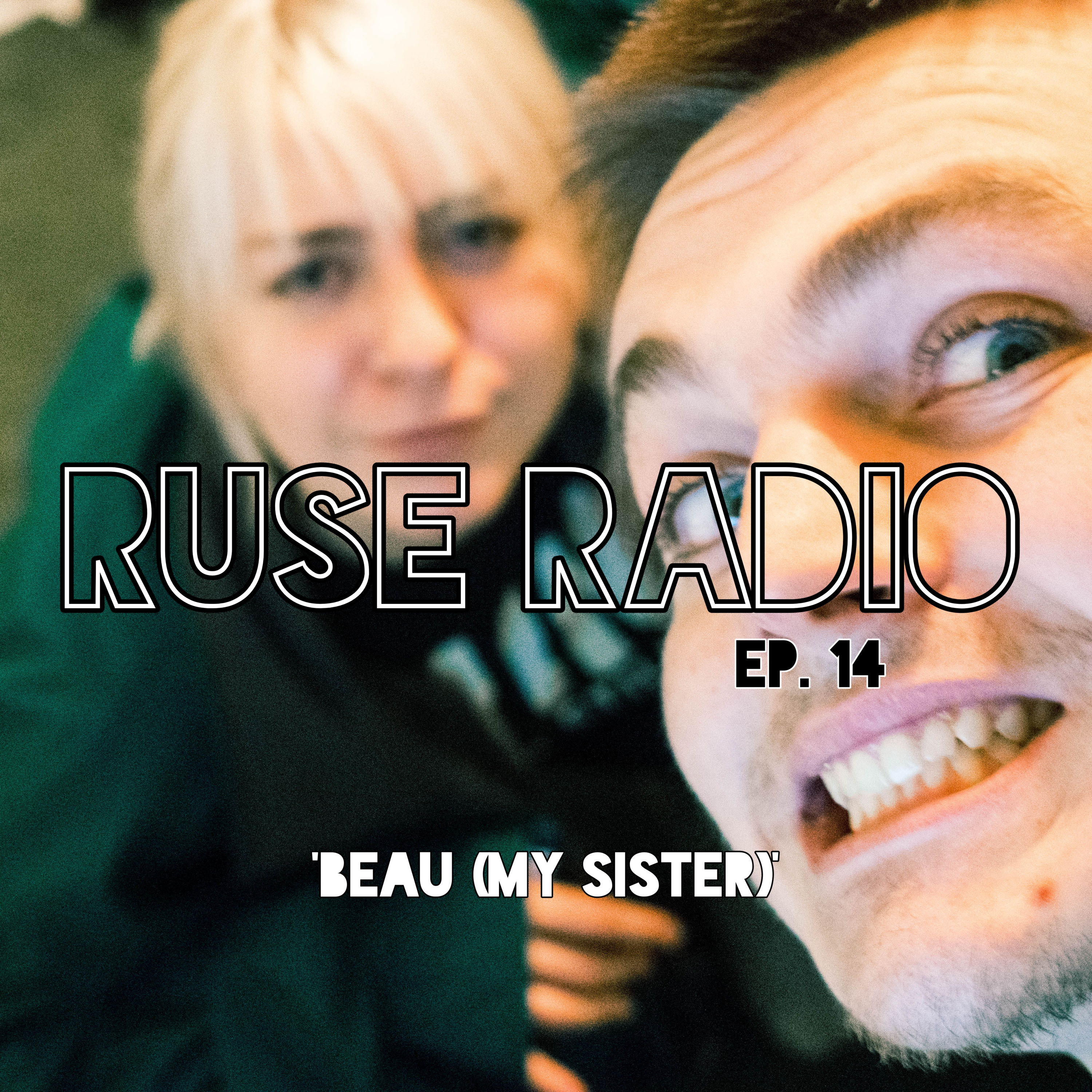 Beau (My Sister) - Siblings Talk Pets, Growing Up, David Lynch, Marvel Movies, & More! episode artwork