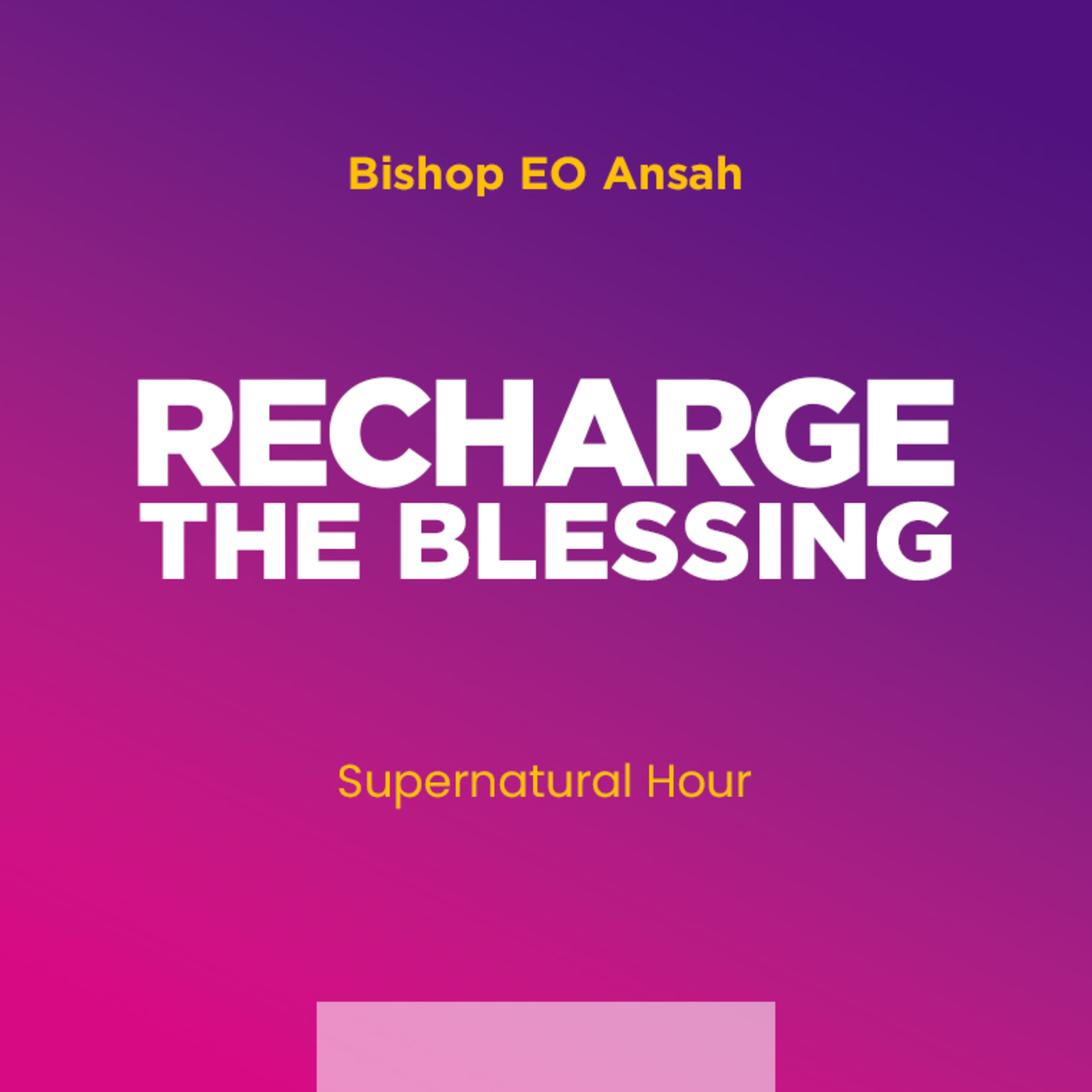 Supernatural Hour with Bishop Dr EO Ansah