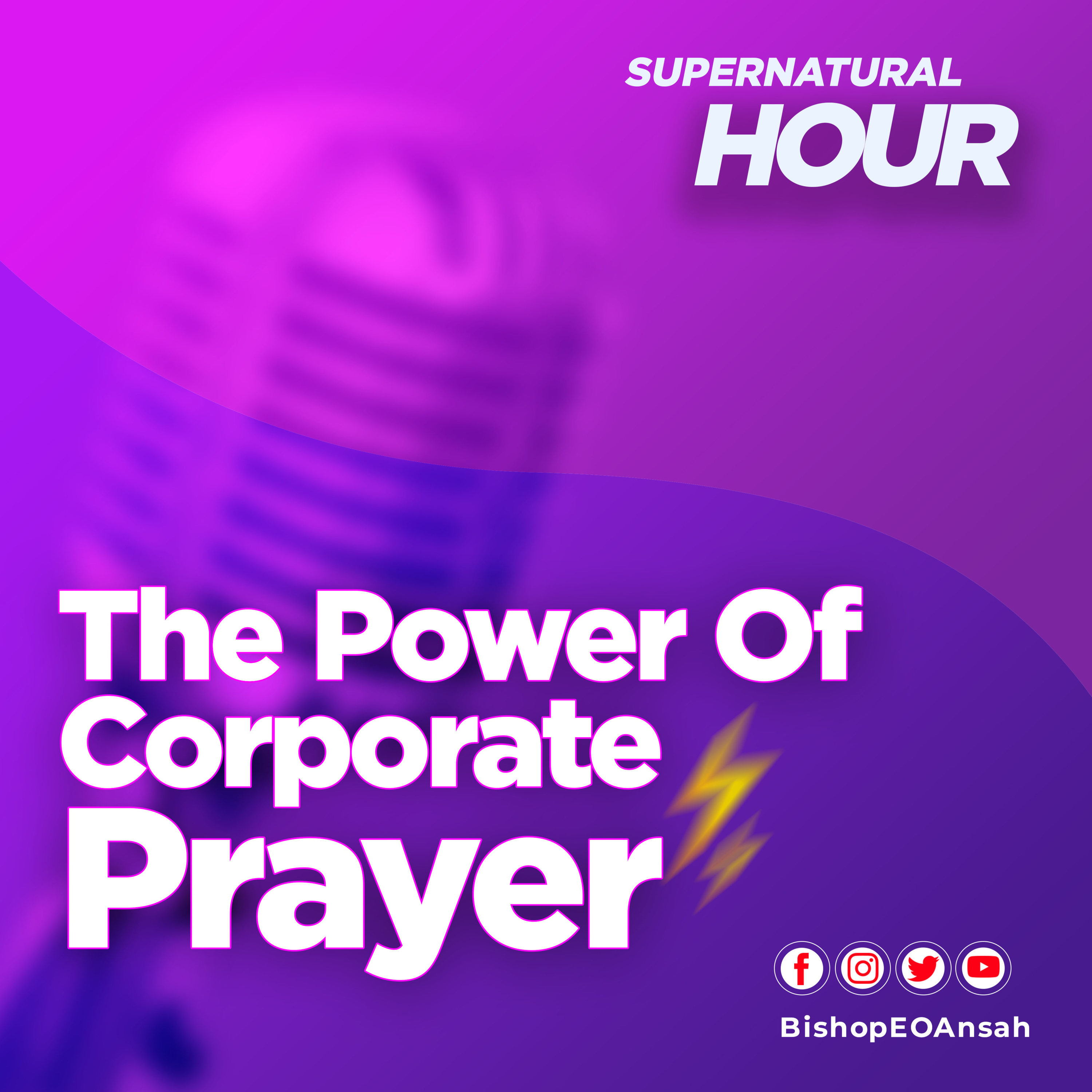Supernatural Hour with Bishop Dr EO Ansah