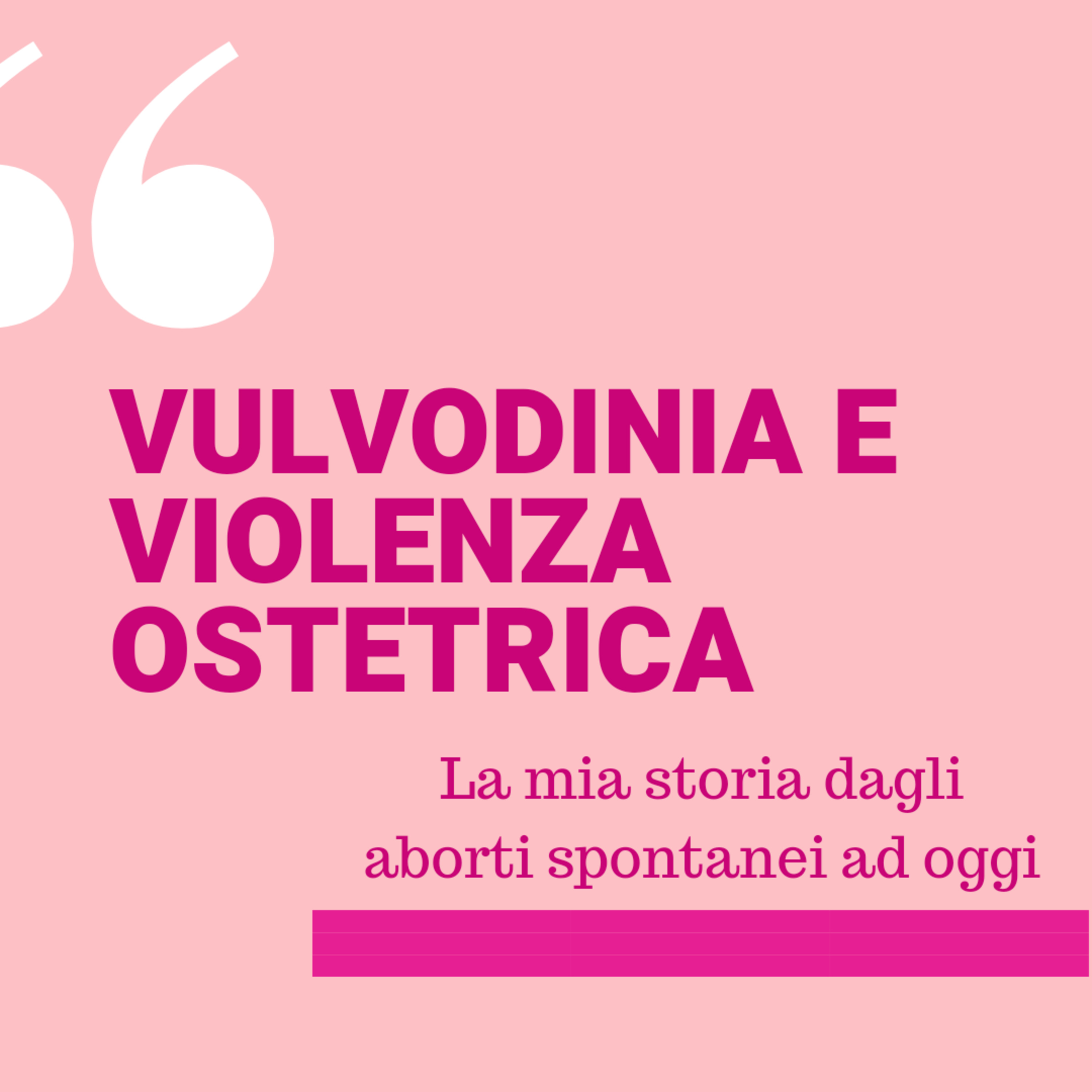 41 - Vulvodinia, violenza ostetrica e aborti spontanei  episode artwork