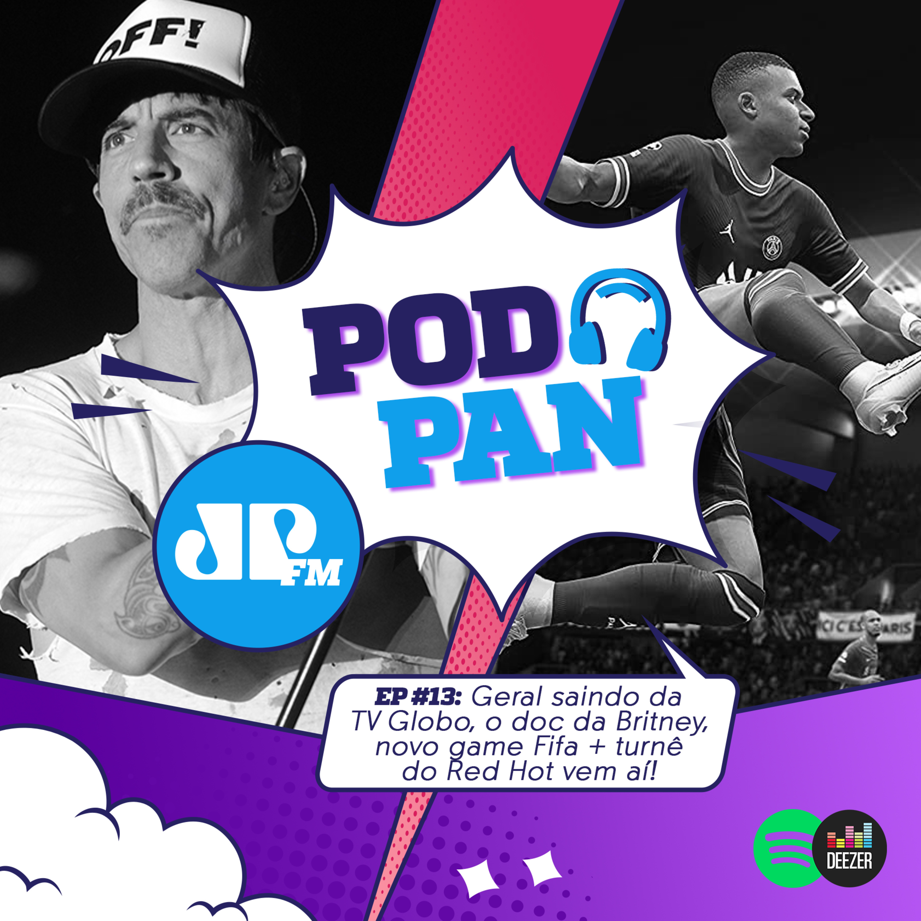 PodPan #13 - Geral saindo da Globo, doc da Britney, Fifa 22 + turnê do Red Hot episode artwork