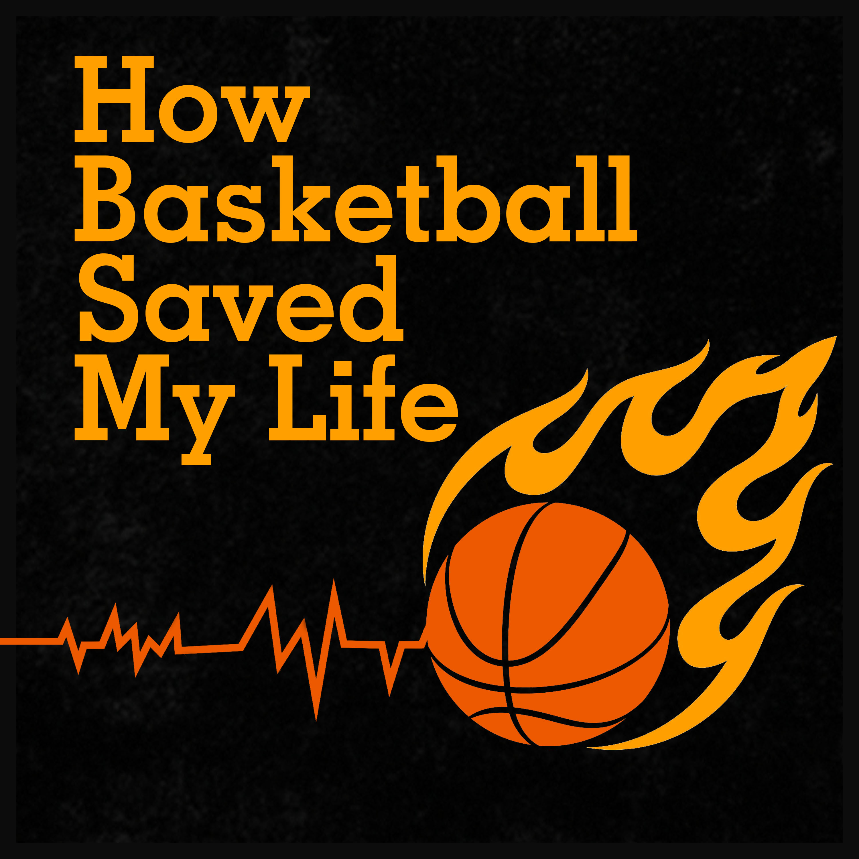 HBSML - How Basketball Saved My Life