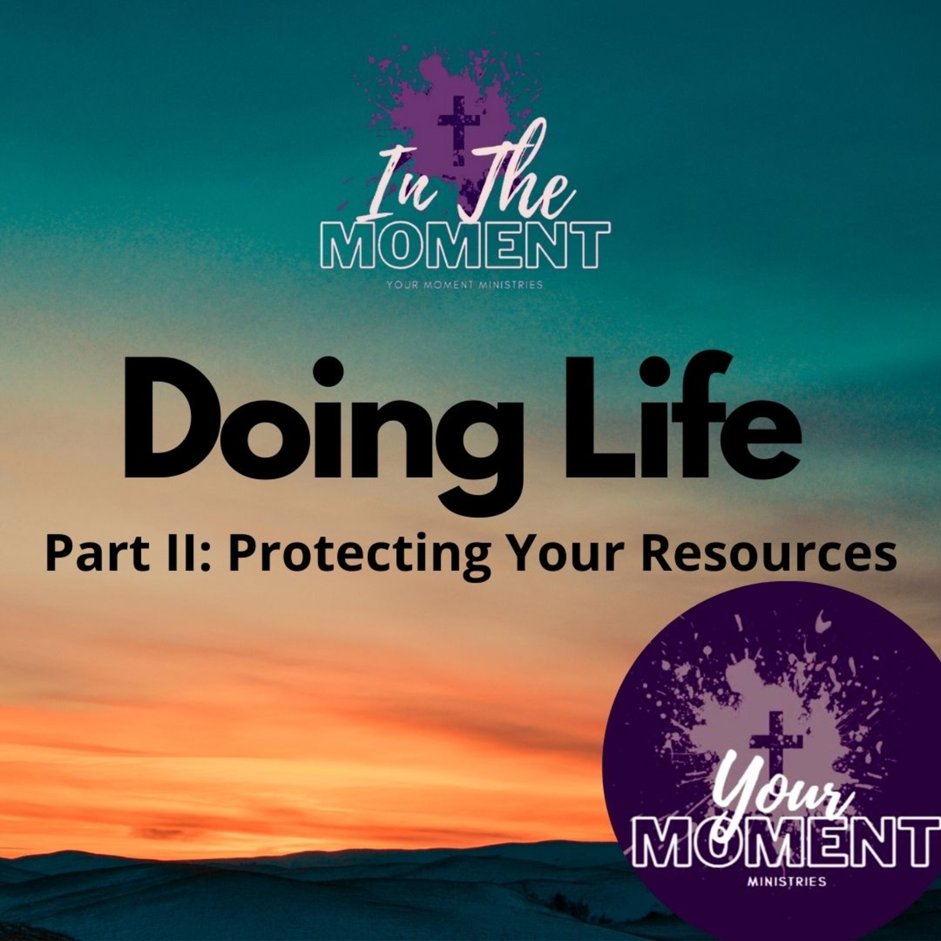 Doing Life Pt.2: Protecting Your Resources episode artwork