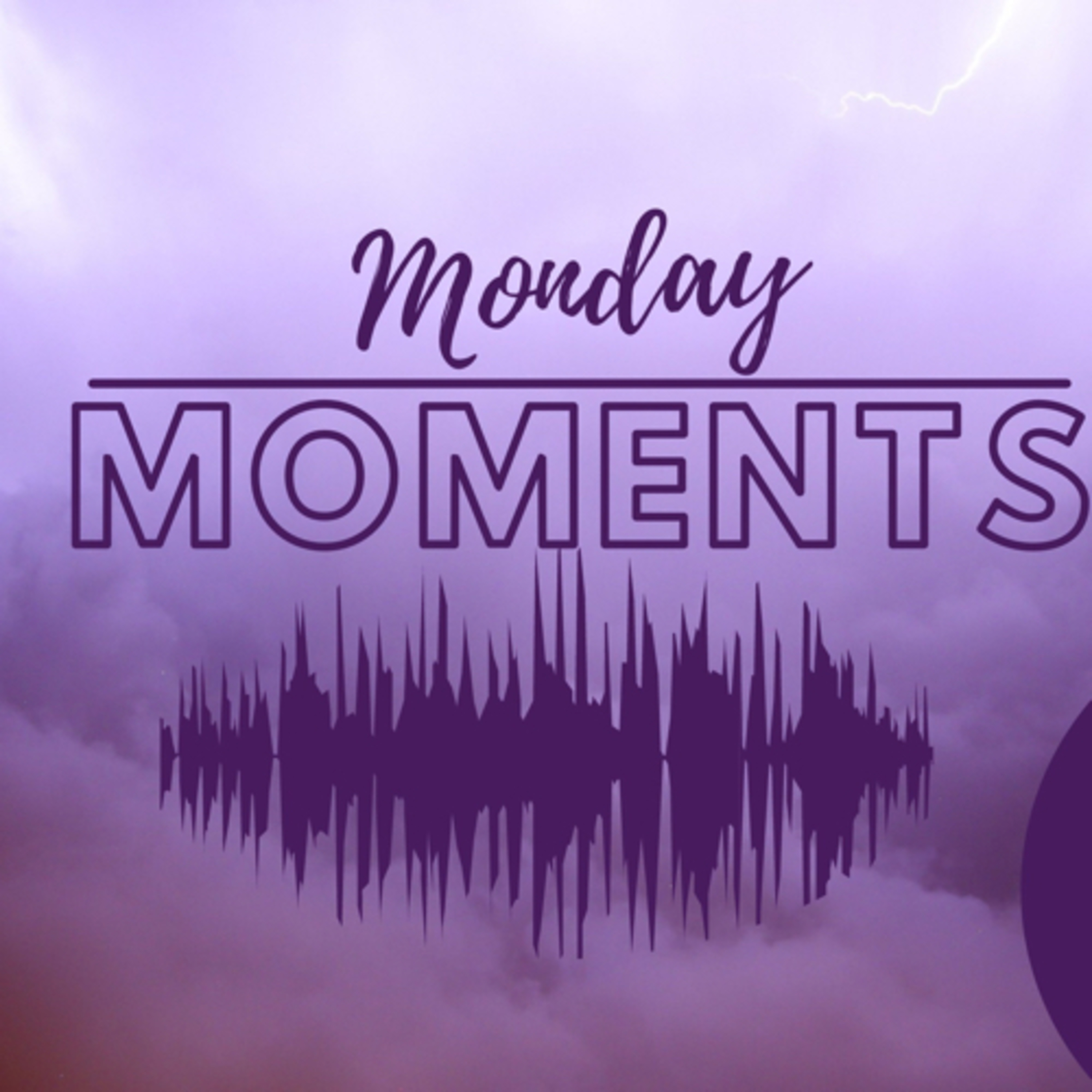 Monday Moments: Have The Focus of Noah  episode artwork