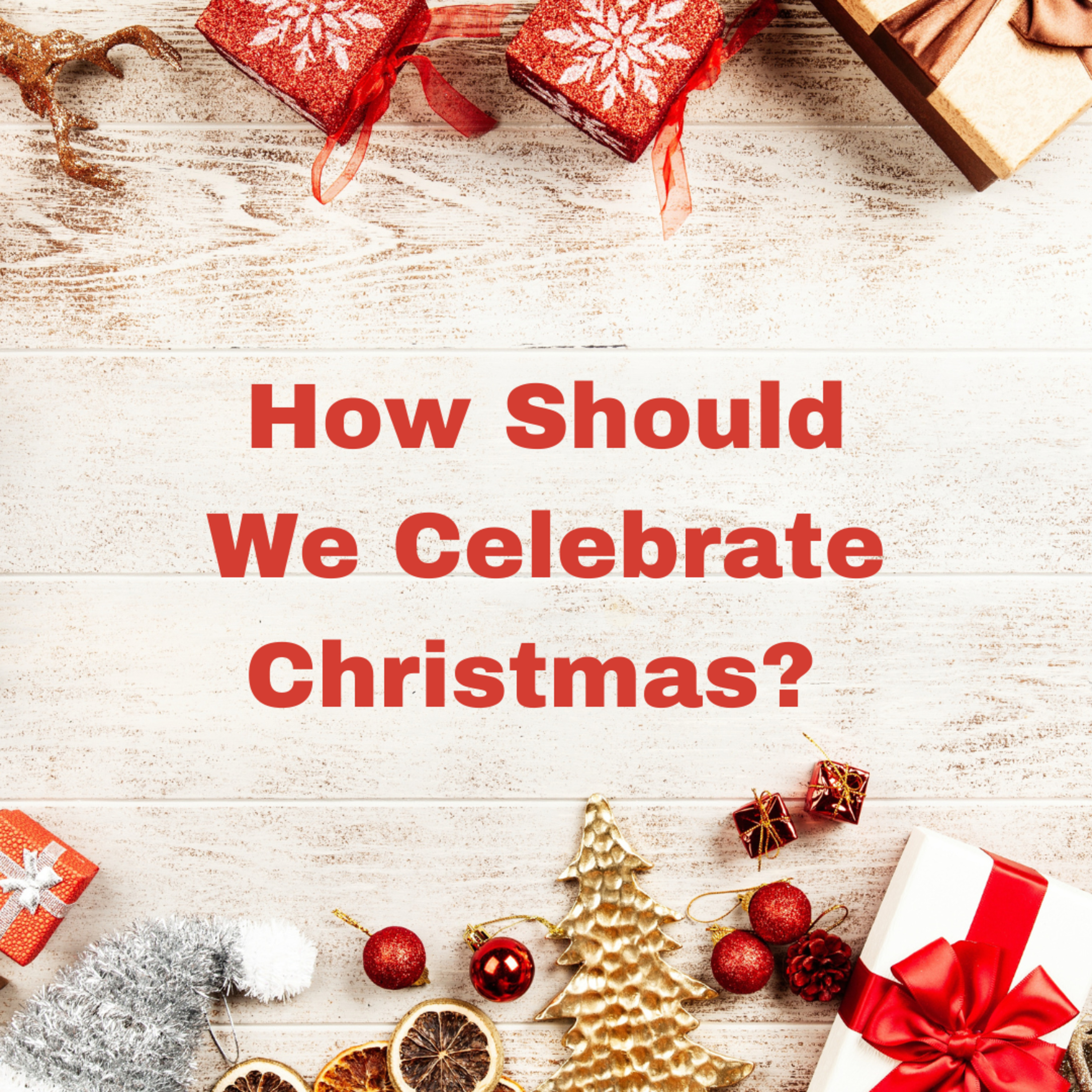 How Should We Celebrate Christmas?  episode artwork
