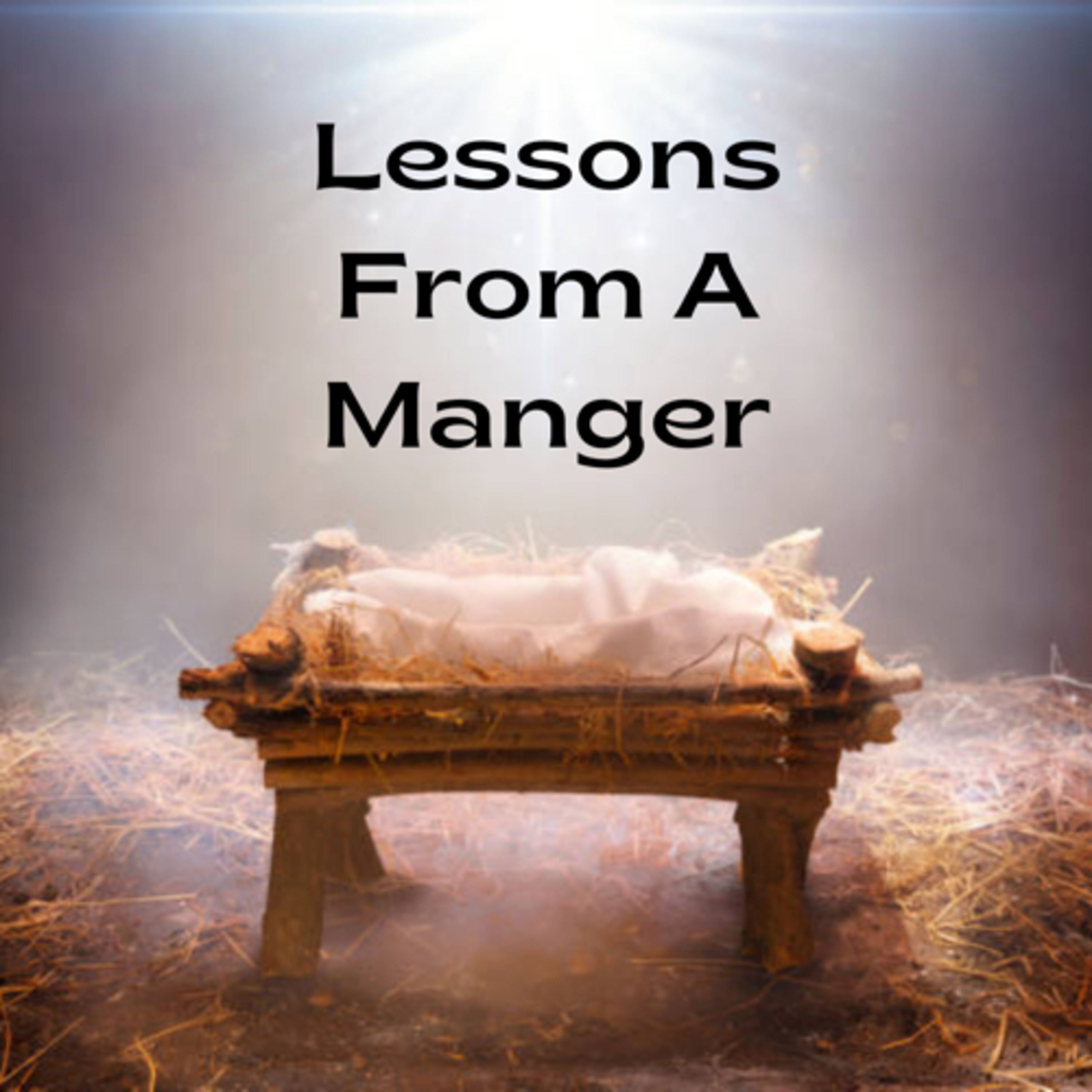 Christmas 2022: Lessons From a Manger episode artwork