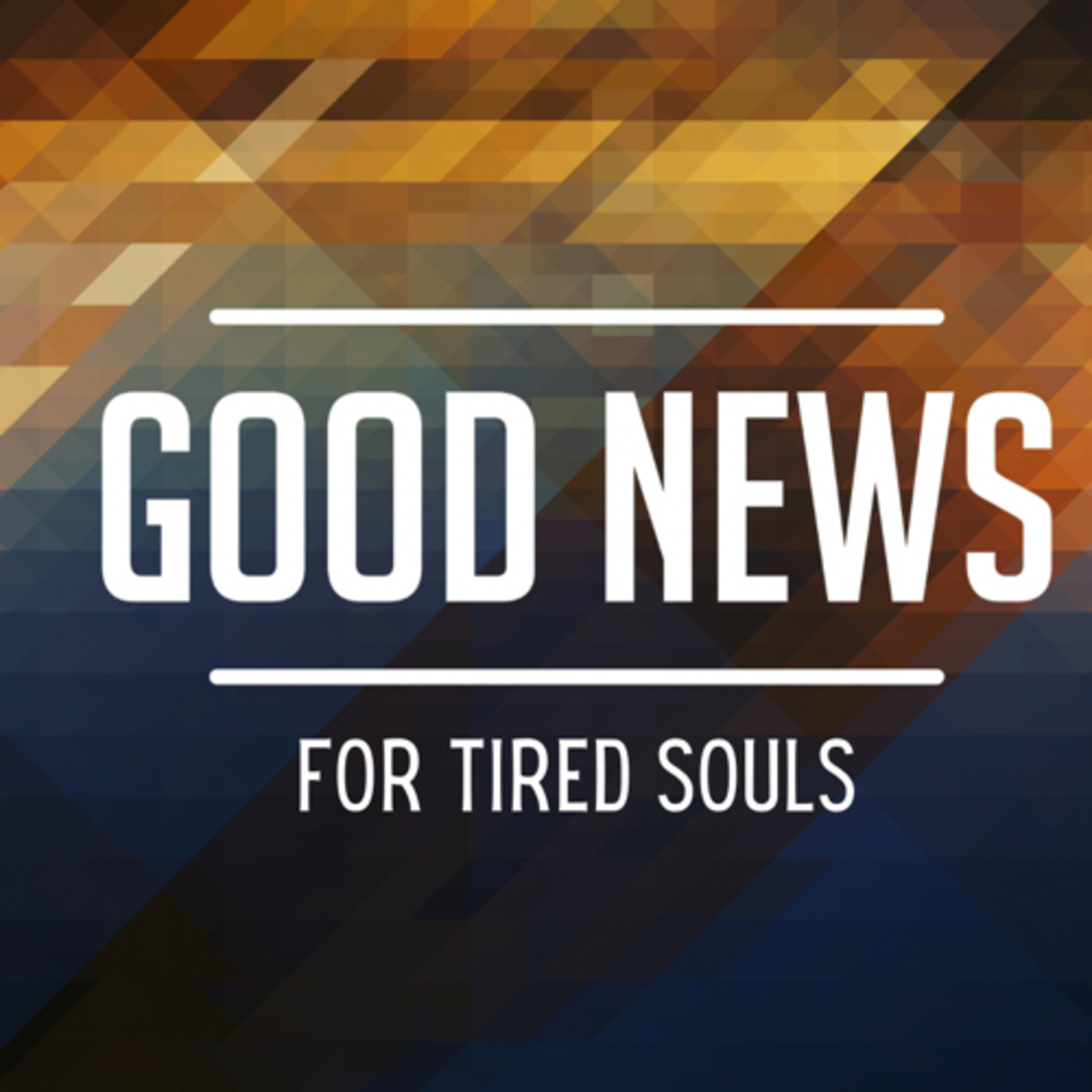 Good News For Tired Souls episode artwork