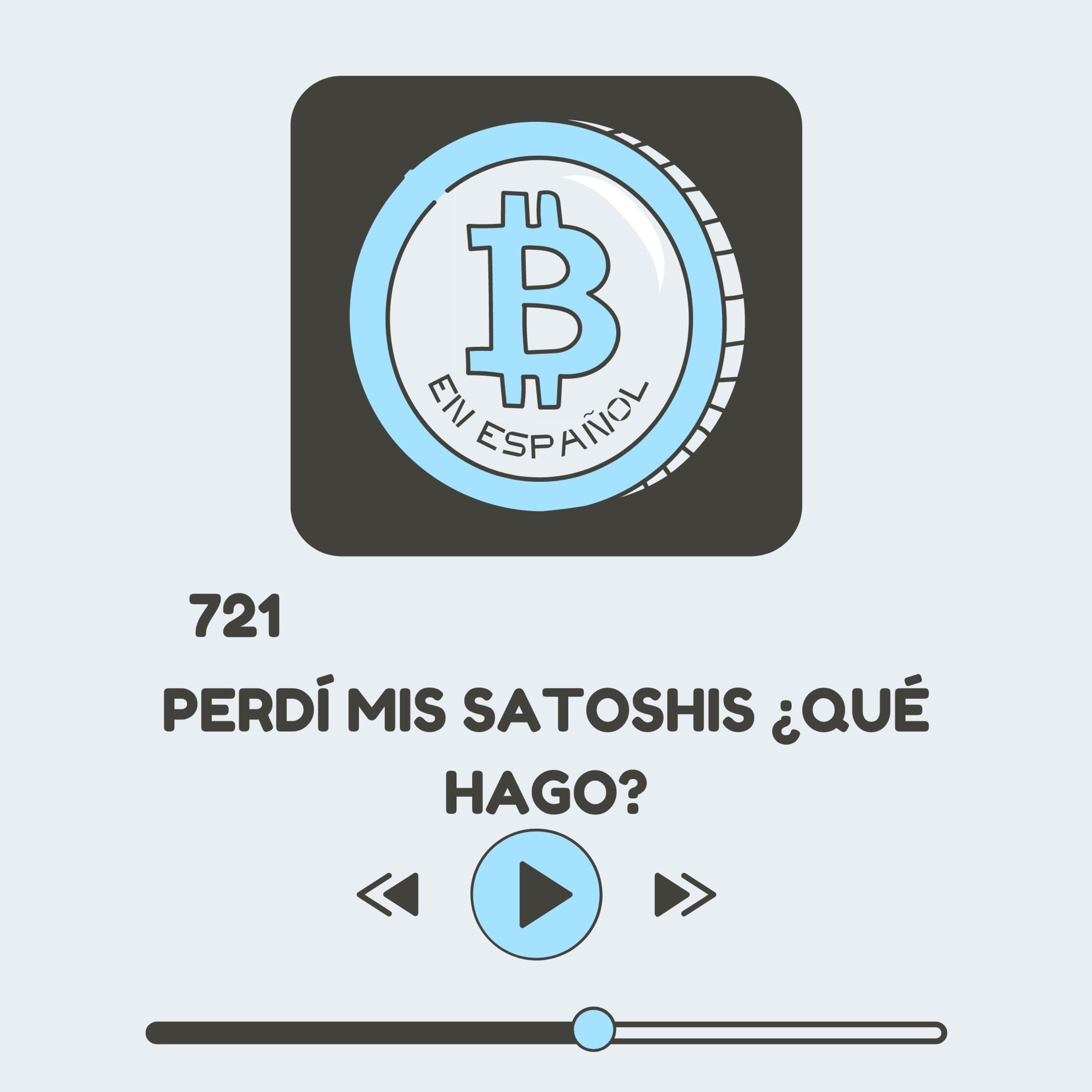 721 Perdí mis satoshis ¿Qué hago?