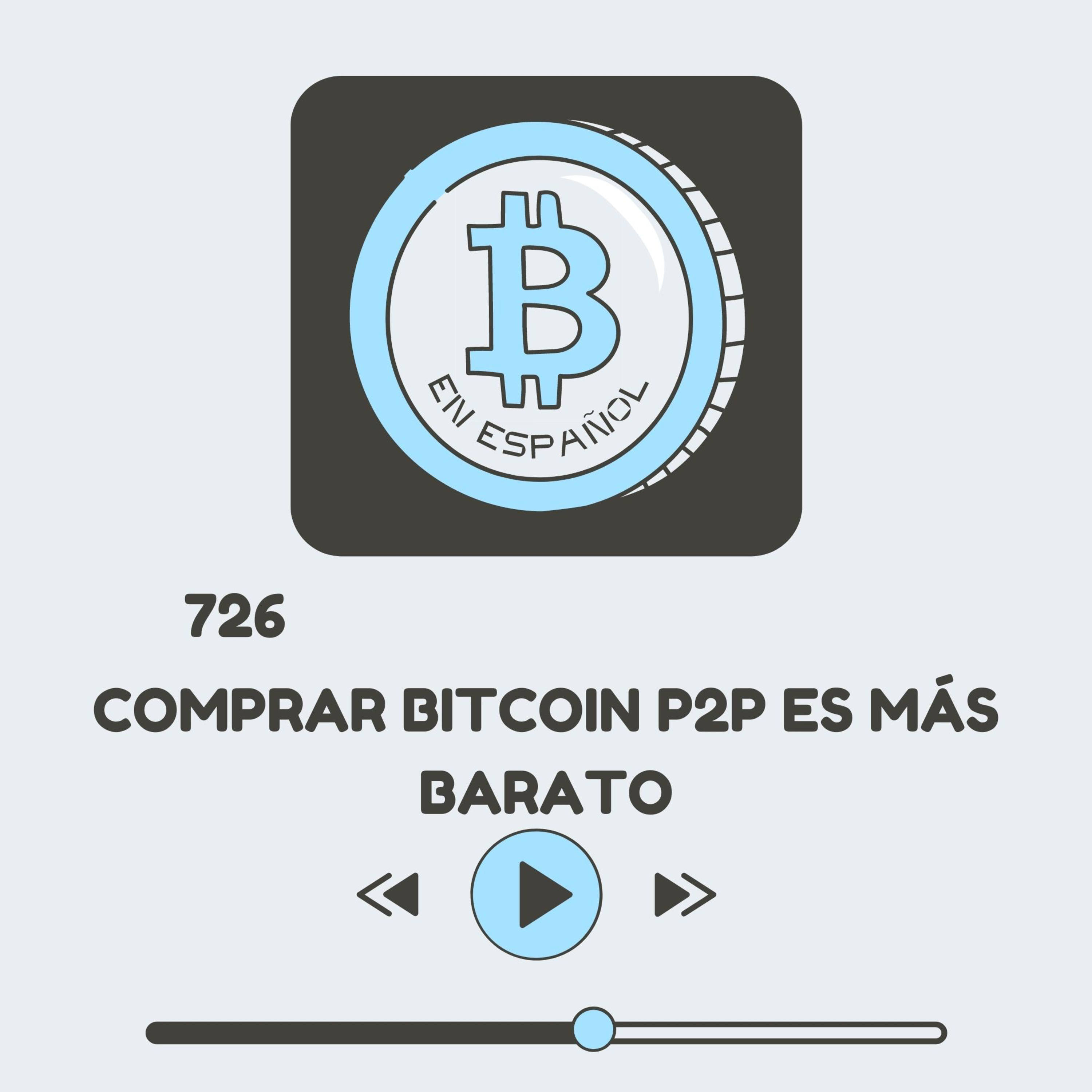 726 Comprar bitcoin P2P es más barato