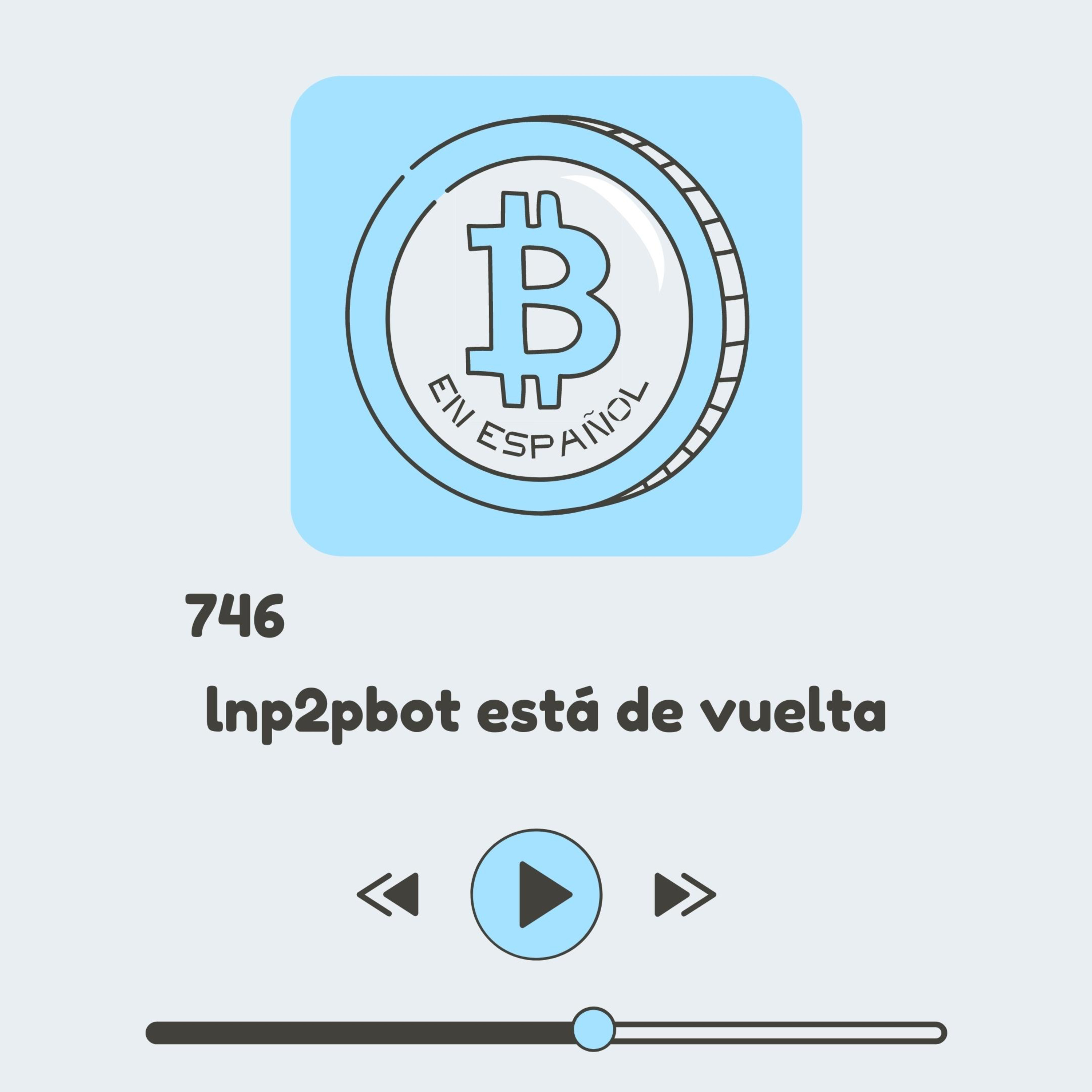 746 lnp2pbot renace de sus cenizas gracias a la comunidad