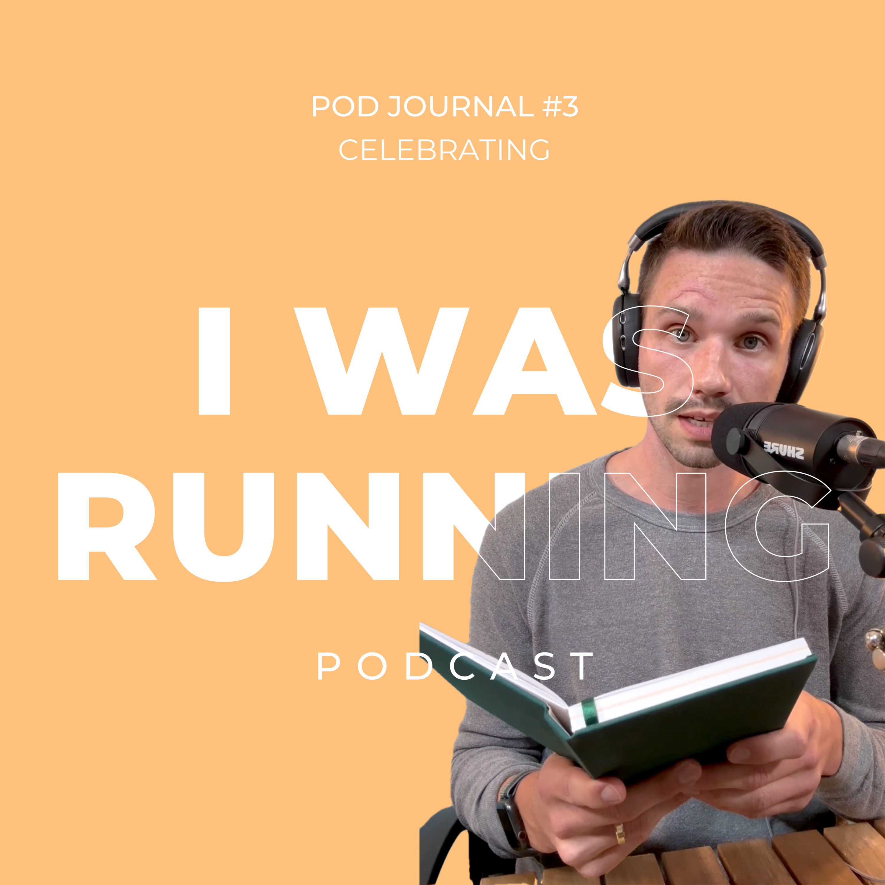 Pod Journal #3 - Celebrating