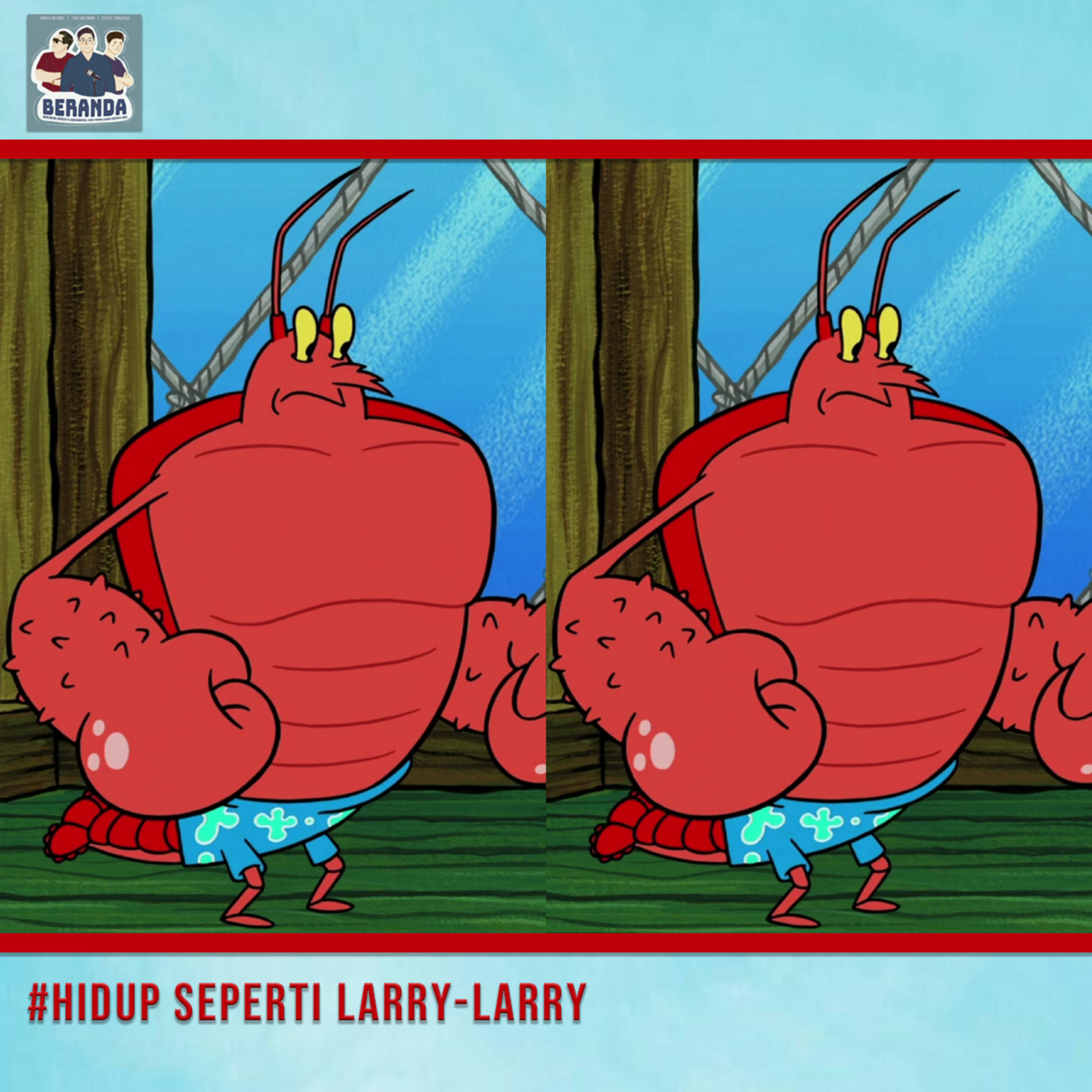 #S2E1 Hidup Seperti Larry-Larry (Ft. Felix Uranus)
