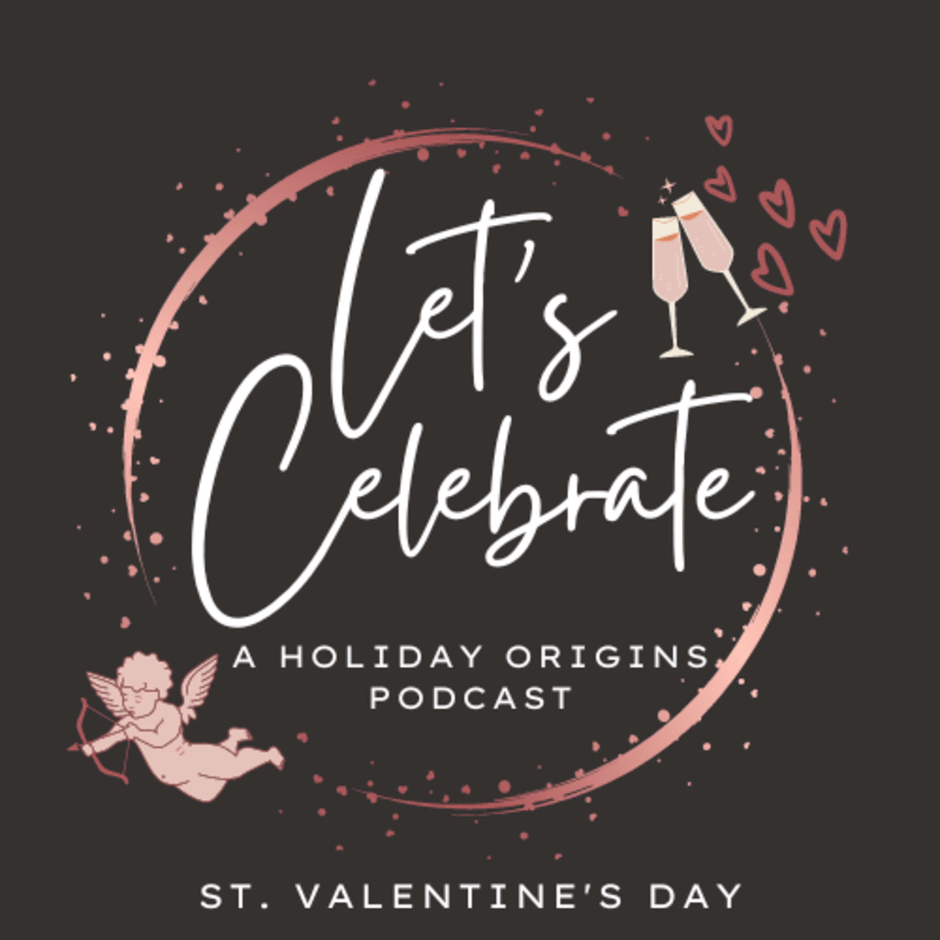 Let’s Celebrate: A Holiday Origins Podcast