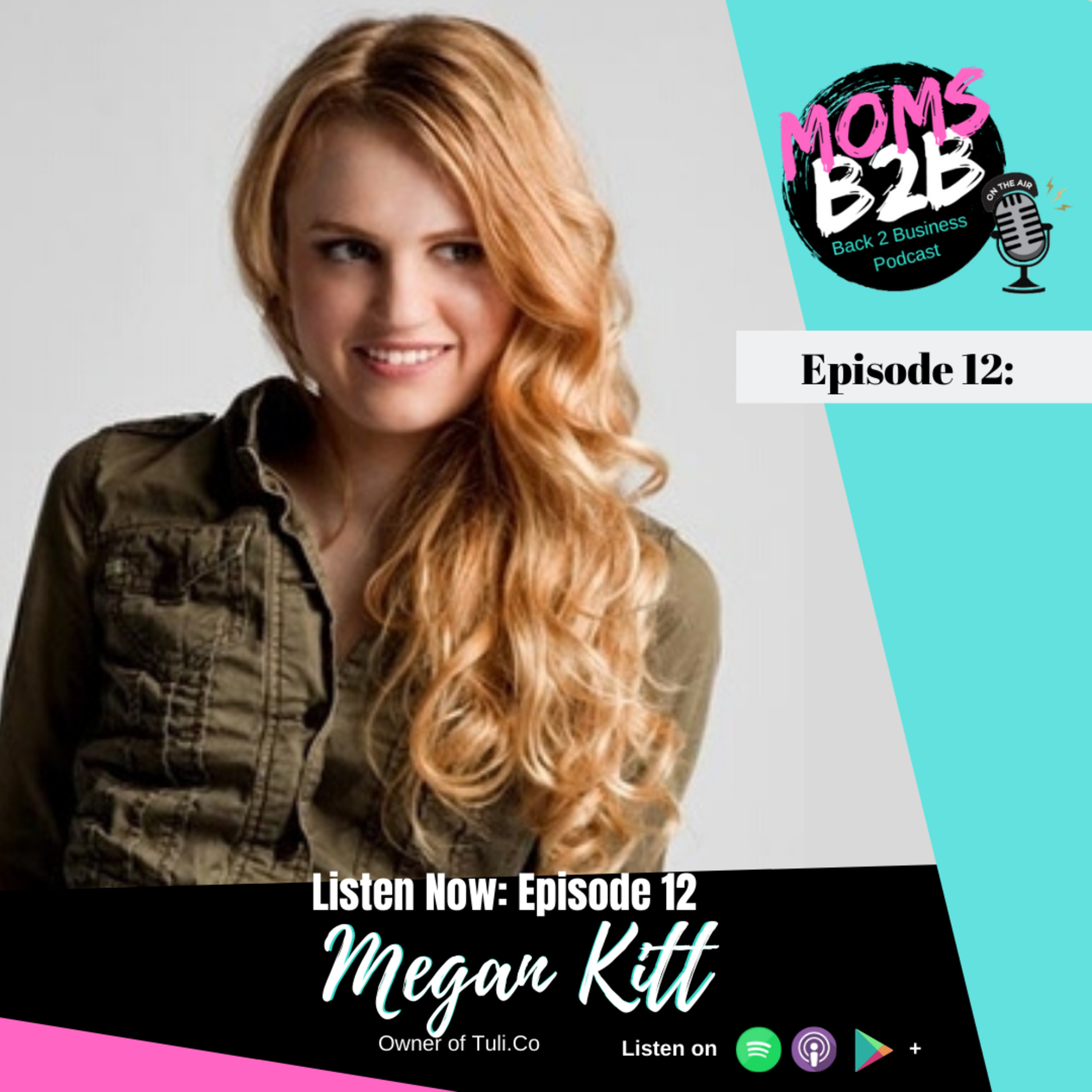 Ep 12: International Boss and New Mom with Megan Kitt.