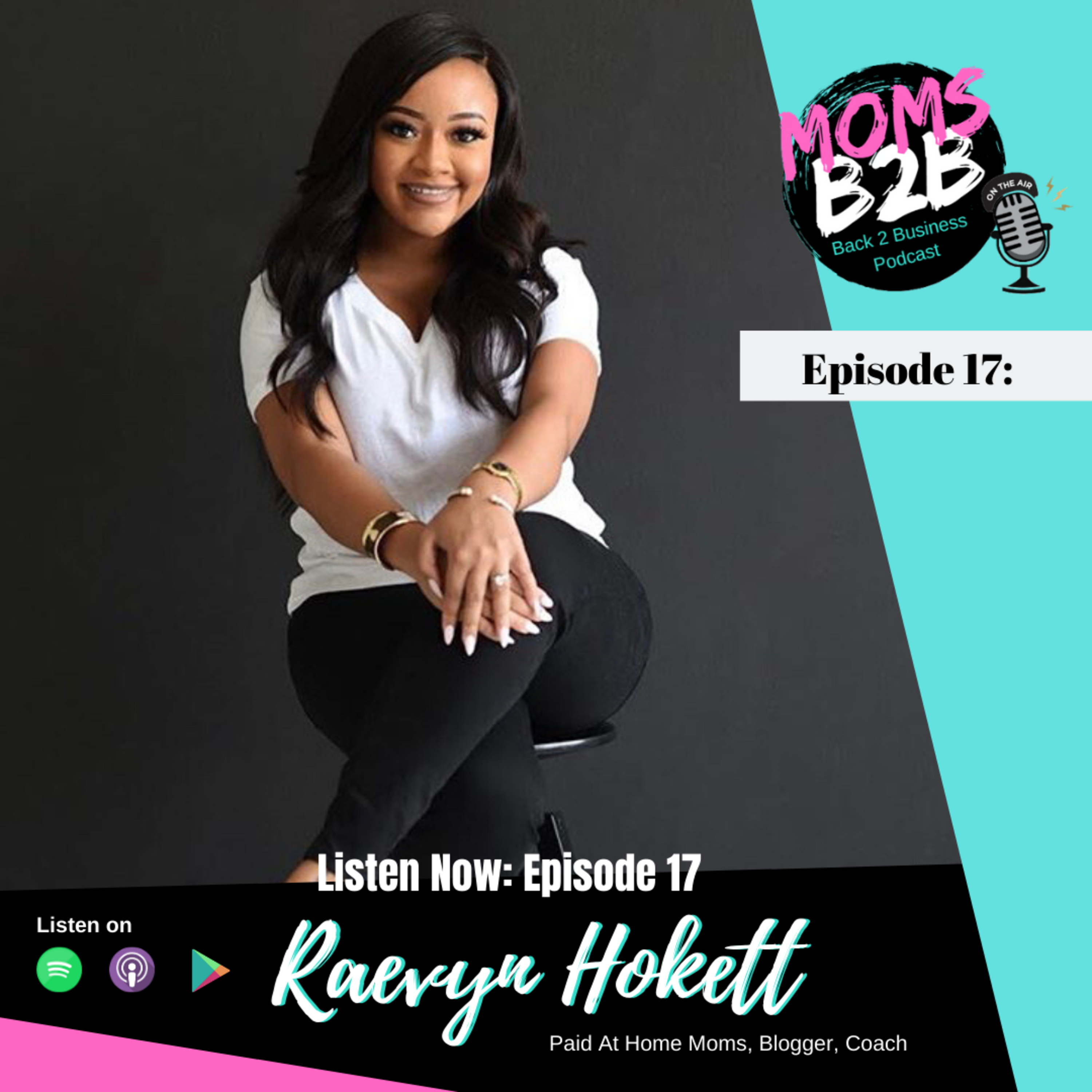 Ep 17: Making Mommy Moves with Raevyn Hokett