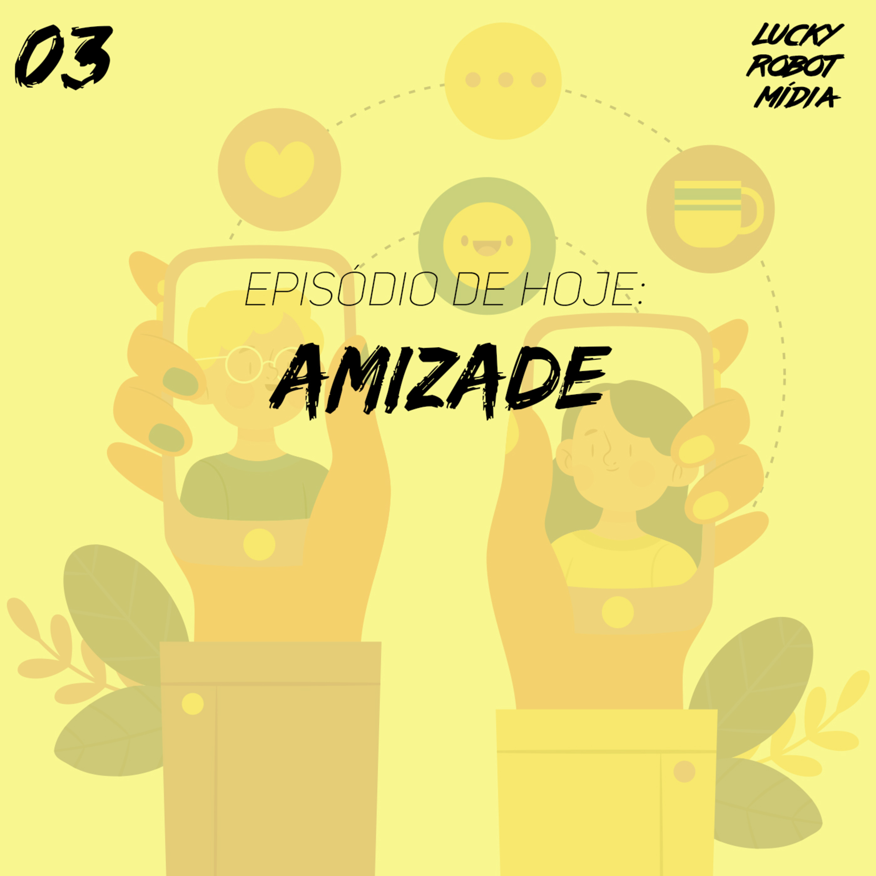 03 - Amizade episode artwork