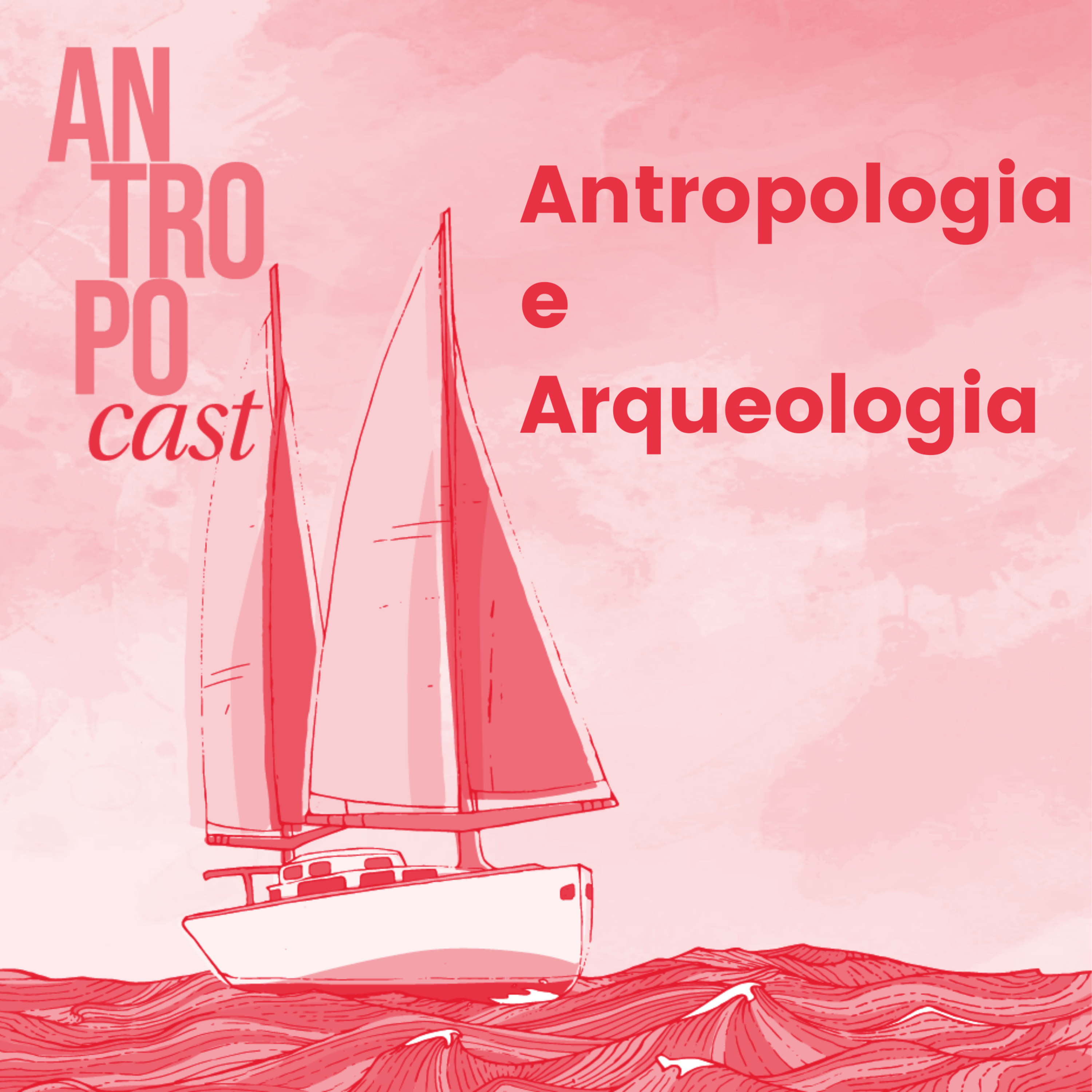 Antropocast: navegando pela Antropologia