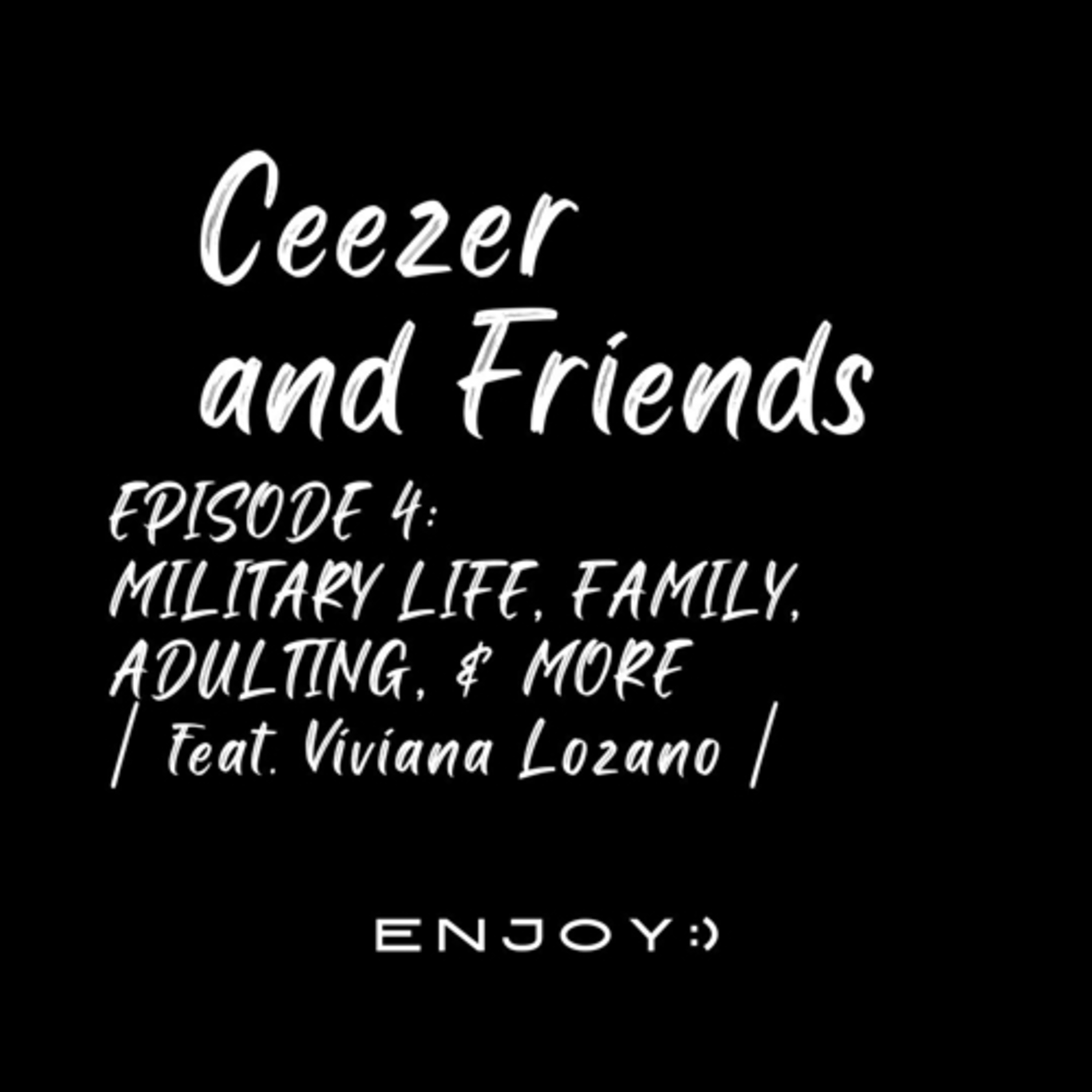 MILITARY LIFE, FAMILY, ADULTING, & MORE | Feat. Viviana Lozano | Ep. 4 episode artwork
