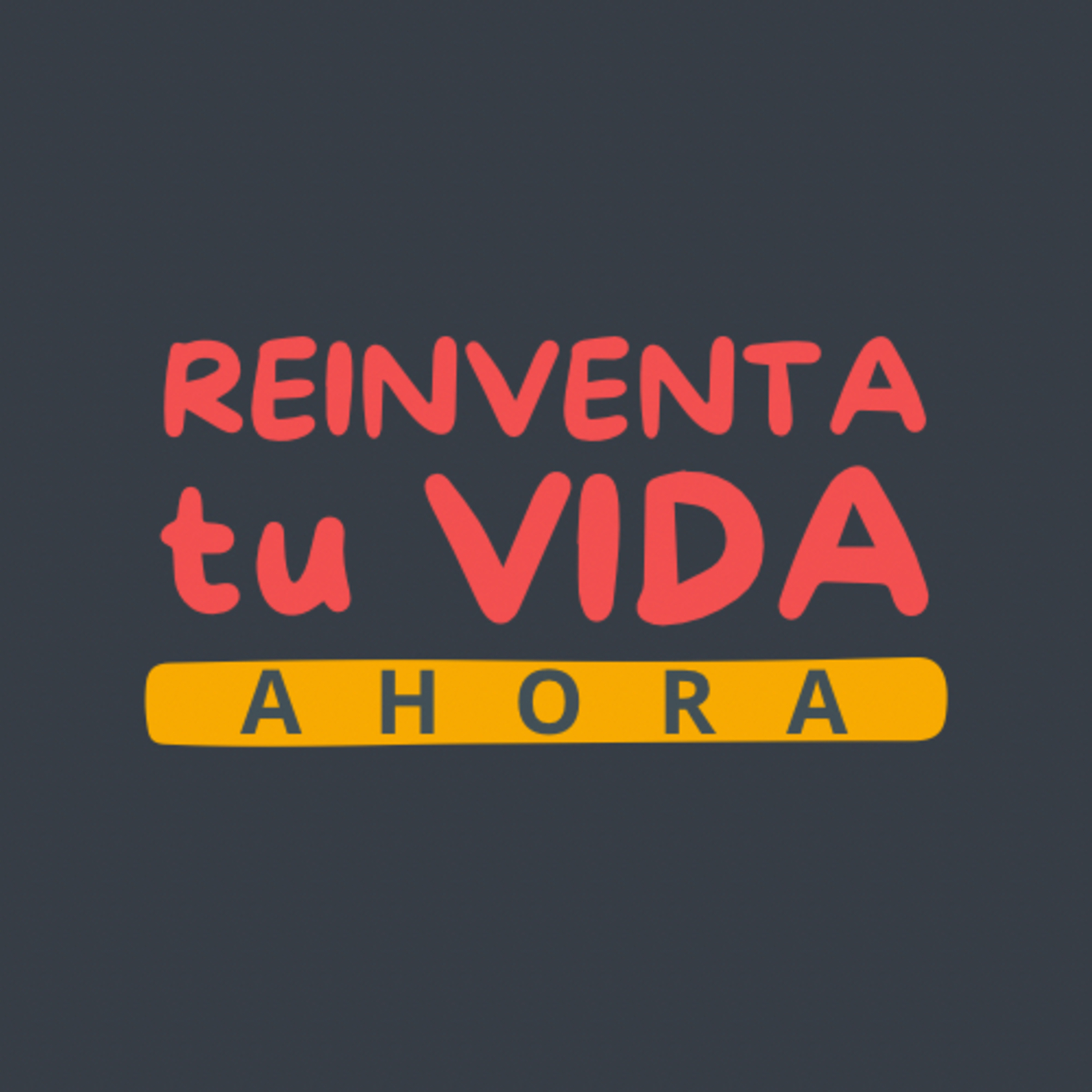Reinventa tu vida ahora