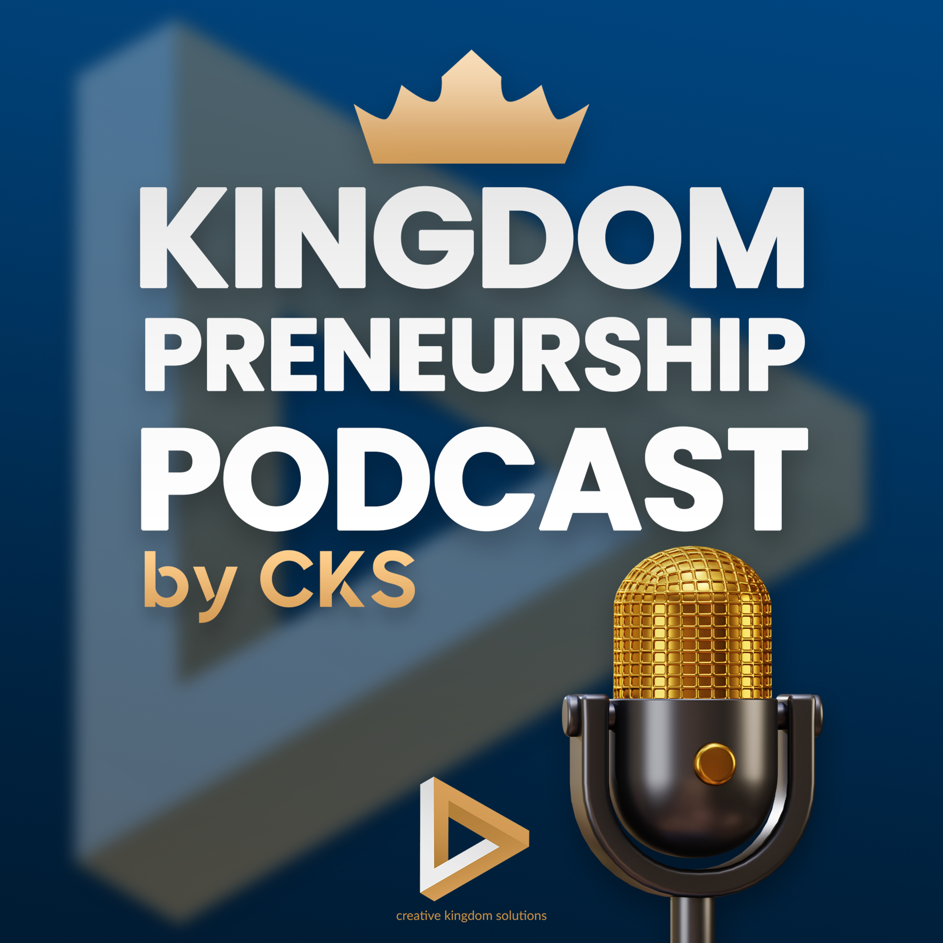 Kingdompreneurship Podcast by CKS
